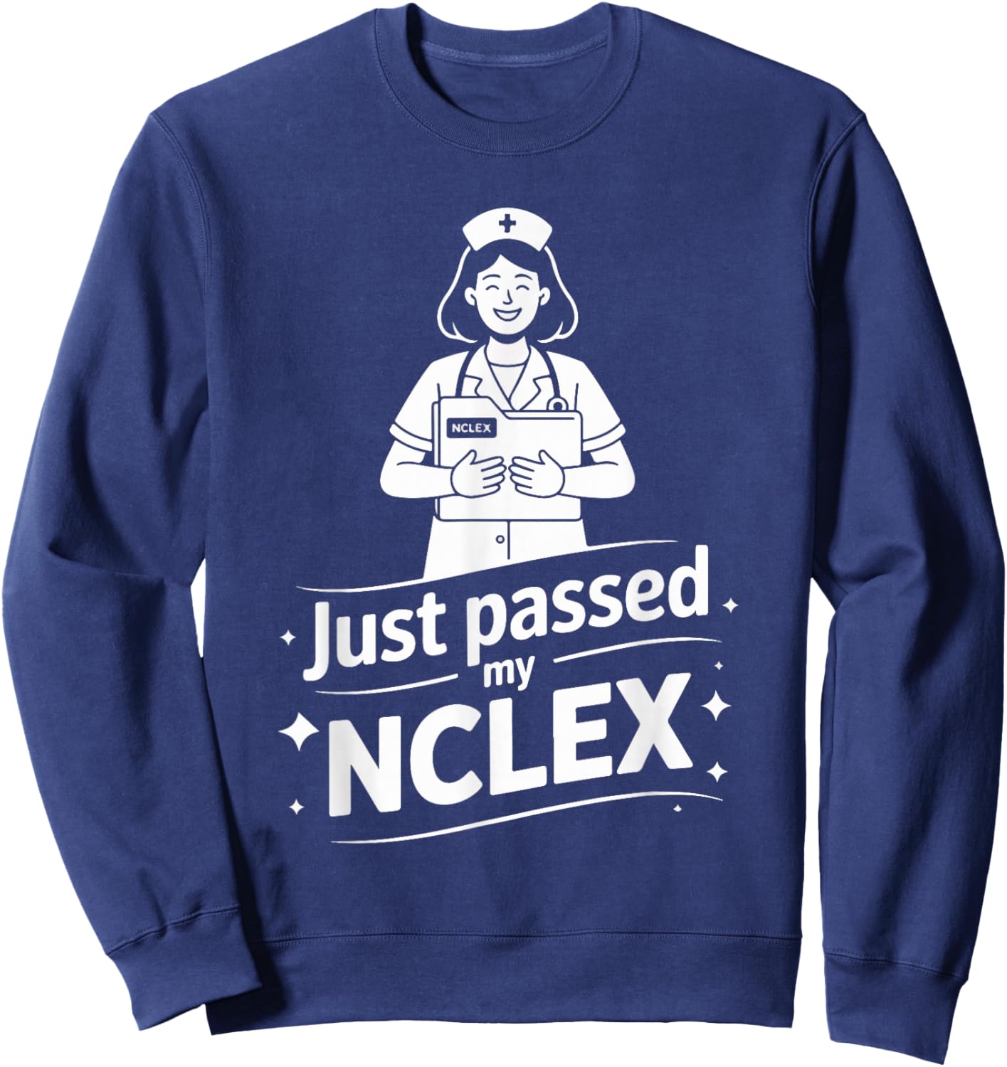 Just Passed My NCLEX Nurse Joyful Sweatshirt - Sweatshirt | Navy