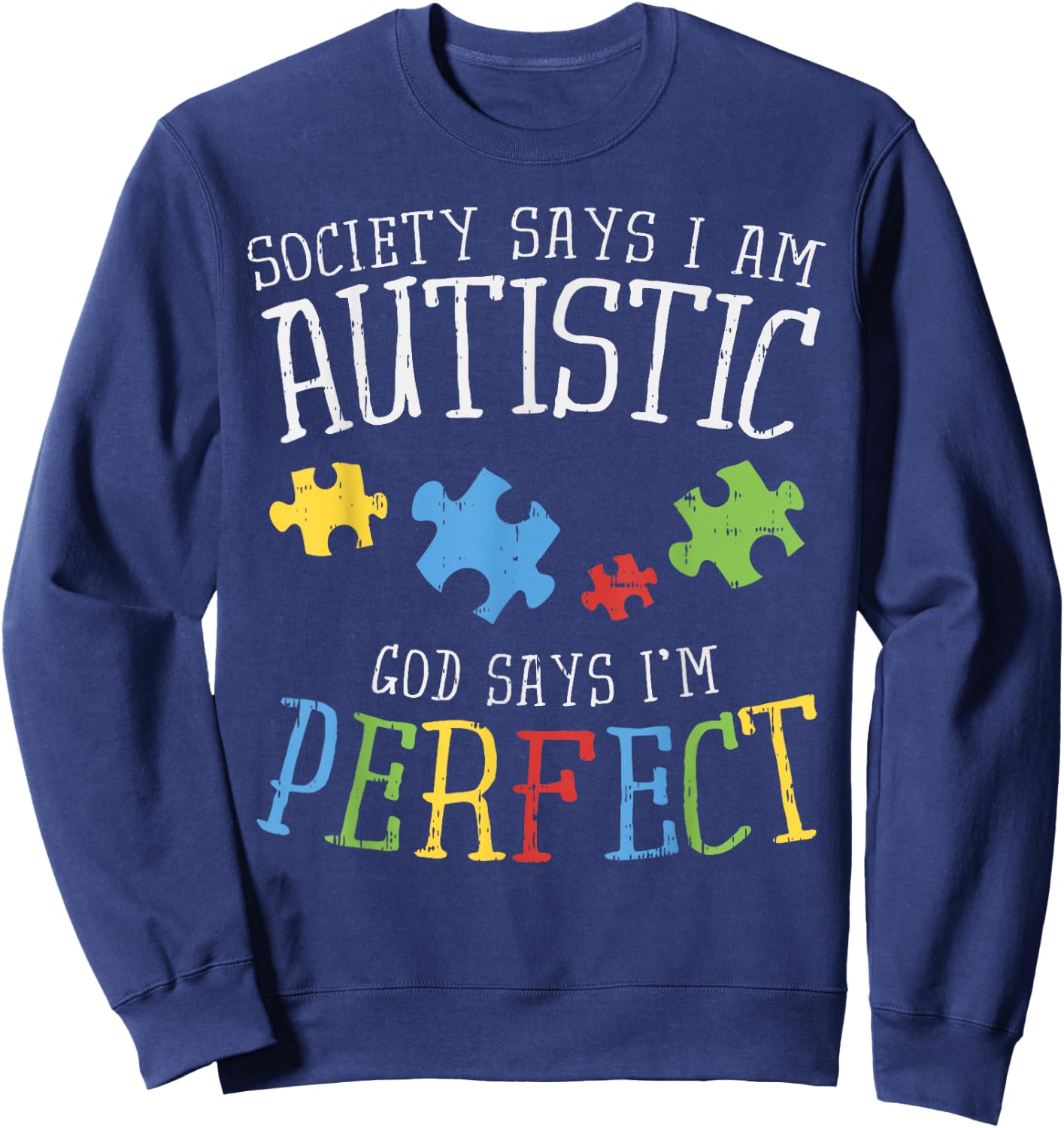Autism Awareness Shirt Puzzle Ribbon Autistic Society Says Sweatshirt - Sweatshirt | Navy