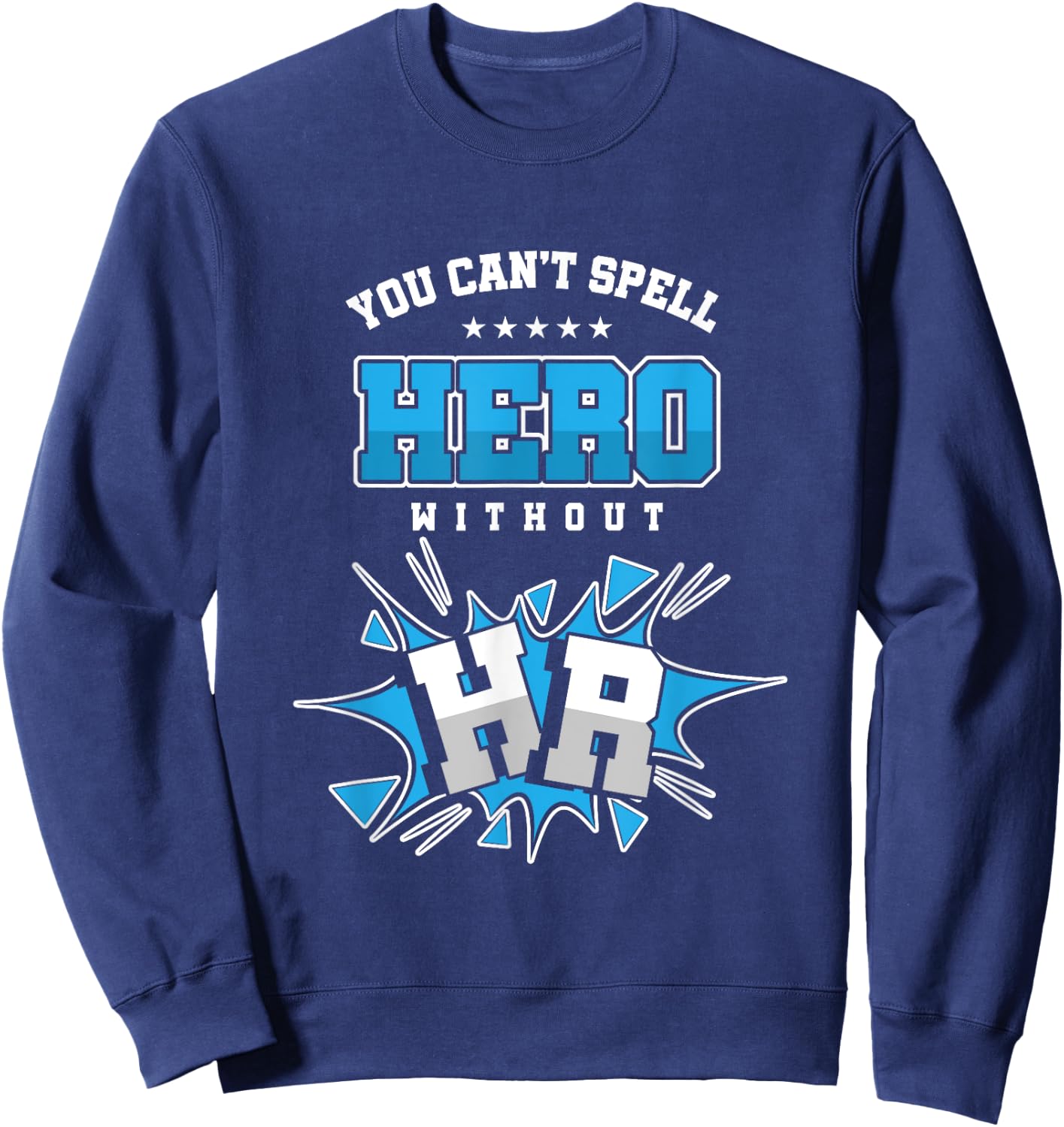 Cool HR Department Can't Spell Hero Without HR Sweatshirt - Sweatshirt | Navy