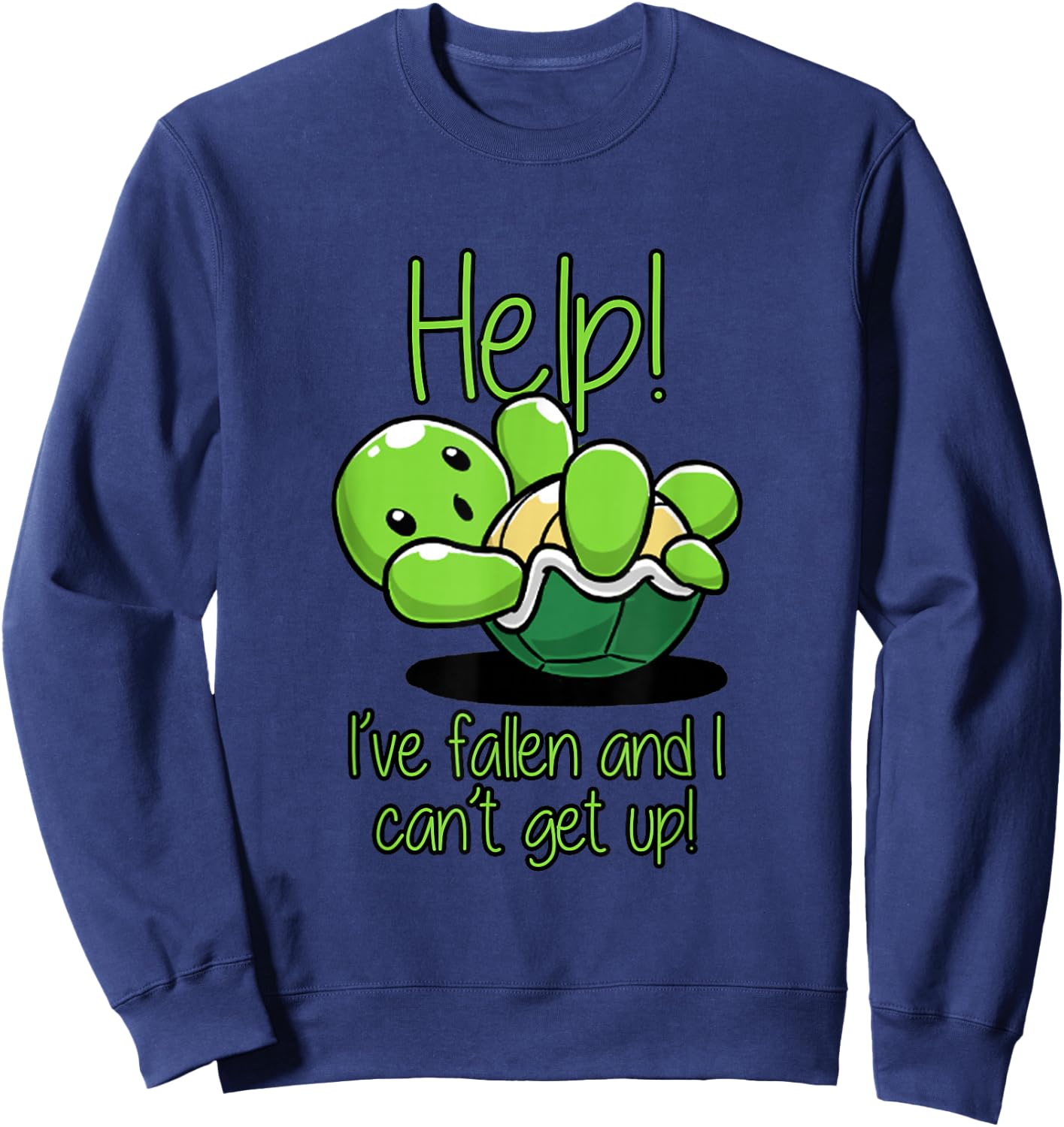 Help I've Fallen And I Can't Get Up Turtle Lovers T Shirt Sweatshirt - Sweatshirt | Navy