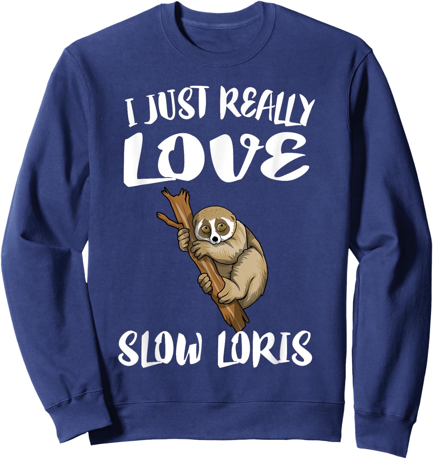 I Just Really Love Slow Loris Gift Sweatshirt - Sweatshirt | Navy