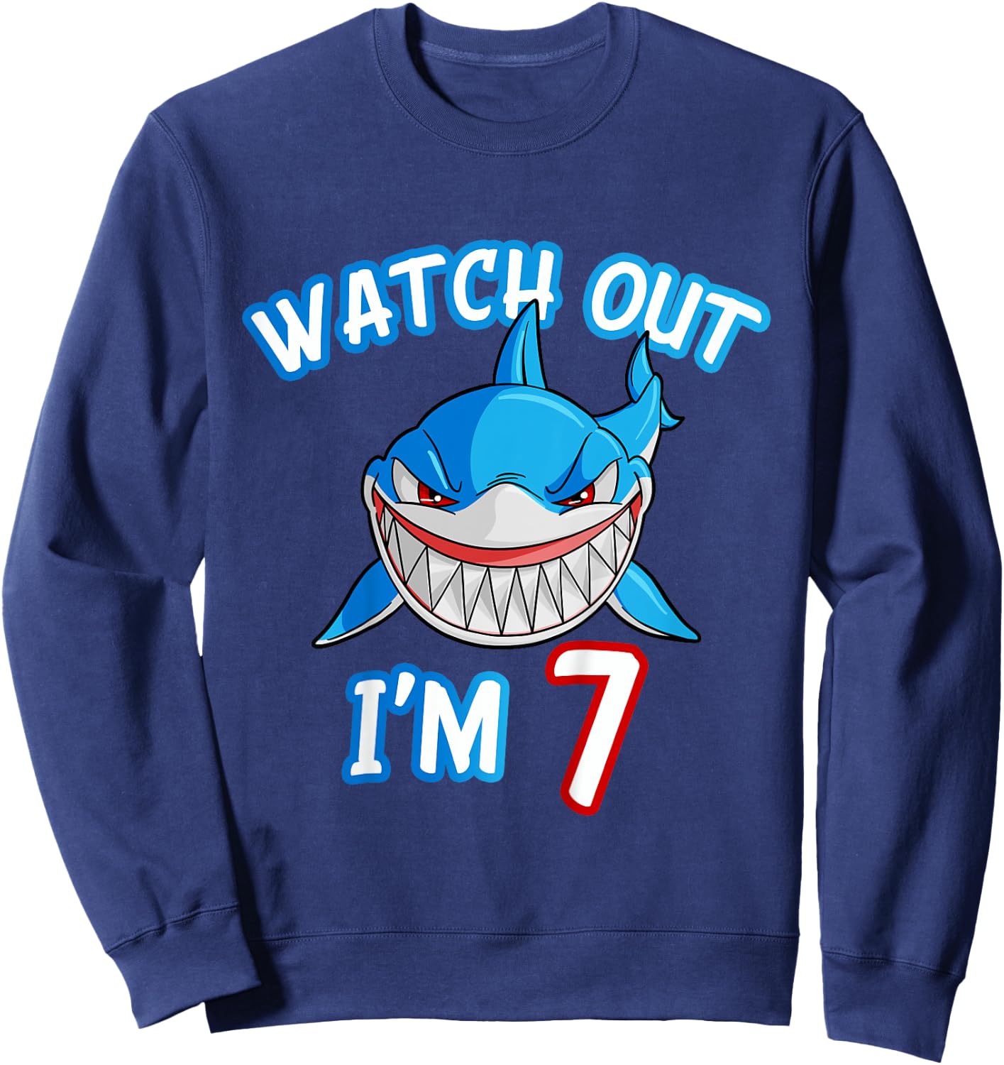 Kids 7 Yrs old Boy Watch Out Shark SHIRT 7th Birthday Sweatshirt - Sweatshirt | Navy