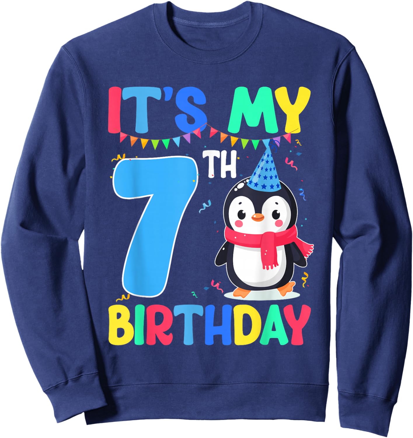 7 Year Old Birthday Penguin Themed It's My 7th Birthday Sweatshirt - Sweatshirt | Navy