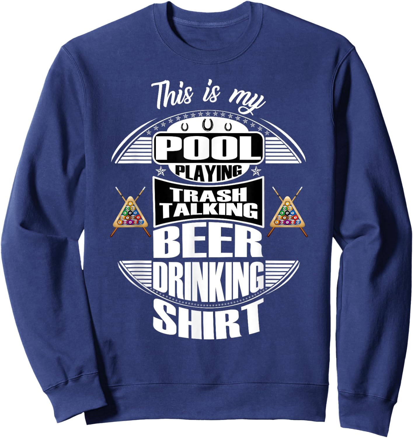 Billiards 8 Ball Pool Player Sarcasm Novelty Humor Sweatshirt - Sweatshirt | Navy