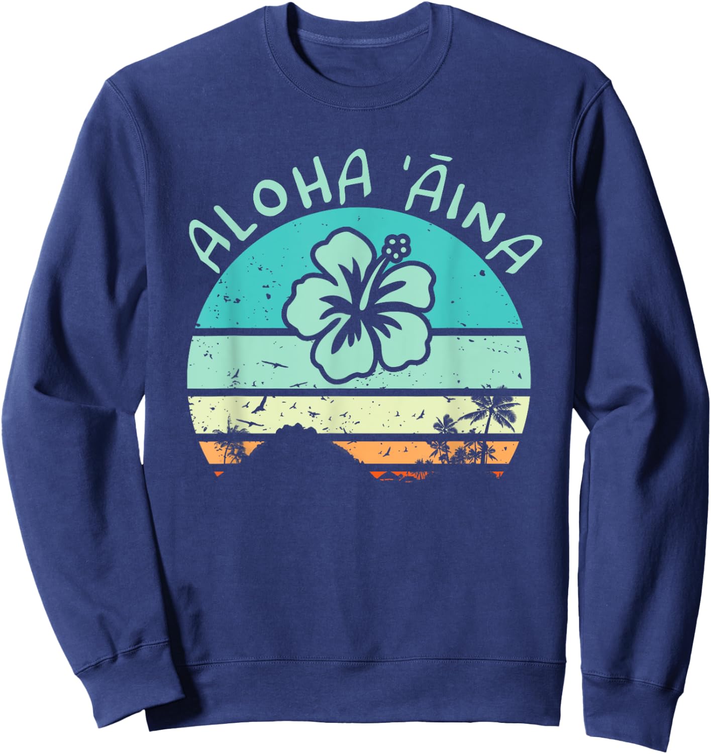 Aloha Aina Love of The Land T Shirt for Hawaii Hippies Sweatshirt - Sweatshirt | Navy
