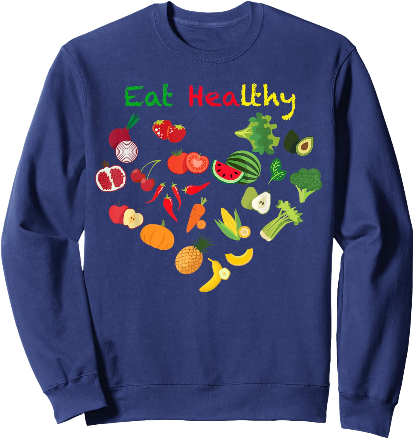 Eat Healthy with Vegetables and Fruits Sweatshirt - Sweatshirt | Navy