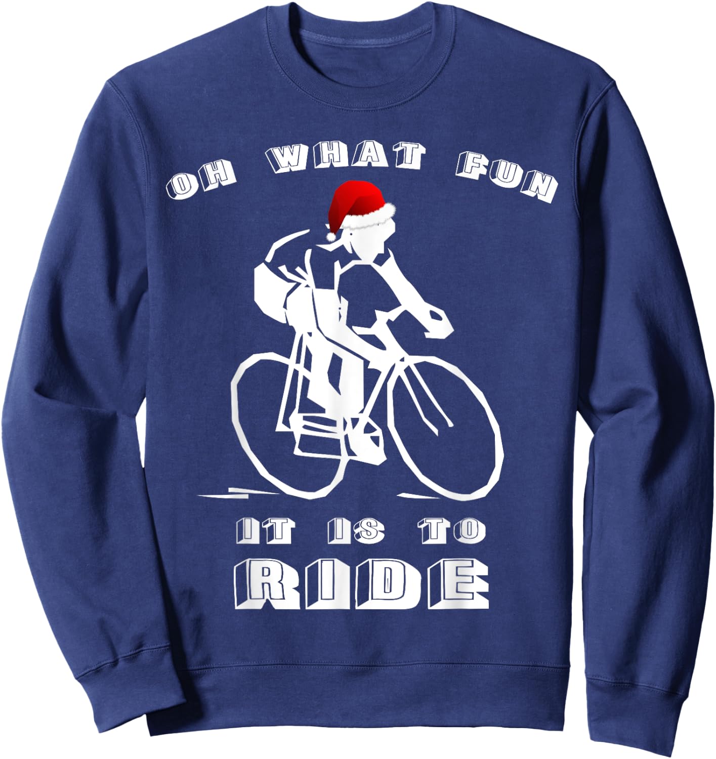 Christmas Cycling Shirt - Oh What Fun It Is to Ride Sweatshirt - Sweatshirt | Navy