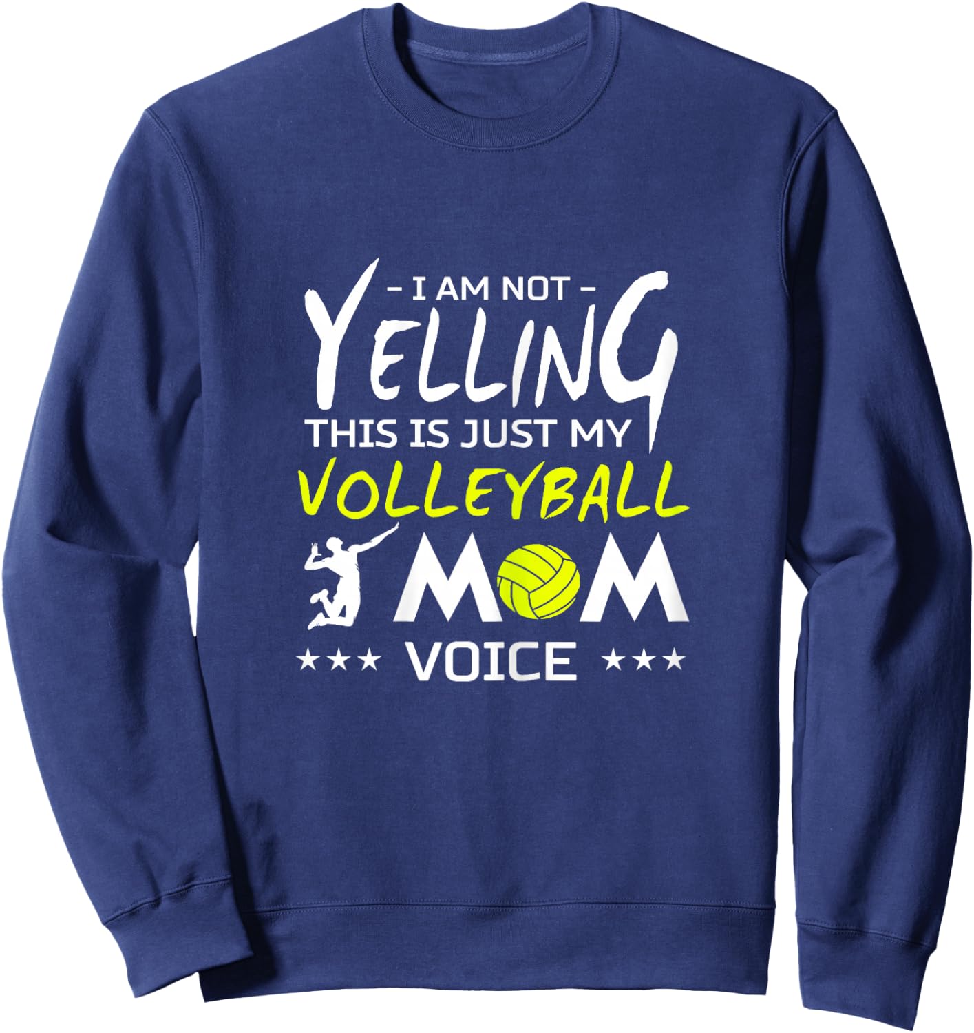 Volleyball Design - Not Yelling This Is Just My Mom Voice Sweatshirt - Sweatshirt | Navy