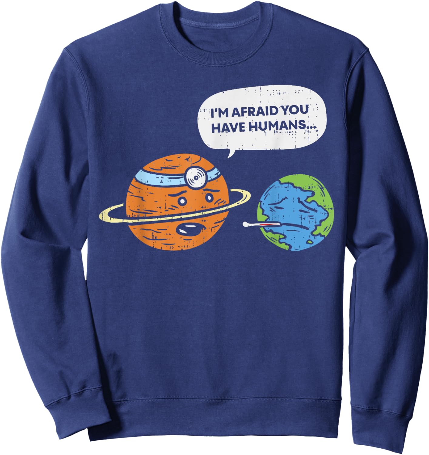 Funny Save Earth Day Planet Doctor Humans Sweatshirt - Sweatshirt | Navy