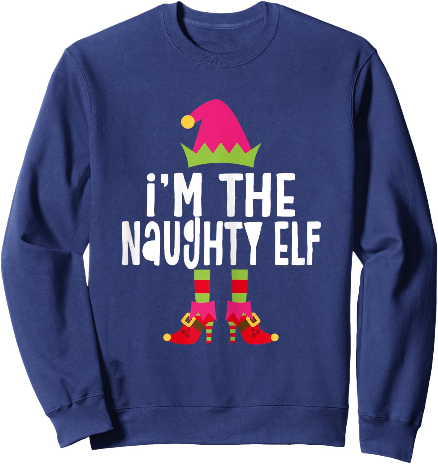 I'm The Naughty Elf Shirt Women Girl Matching Christmas Elf Sweatshirt - Sweatshirt | Navy
