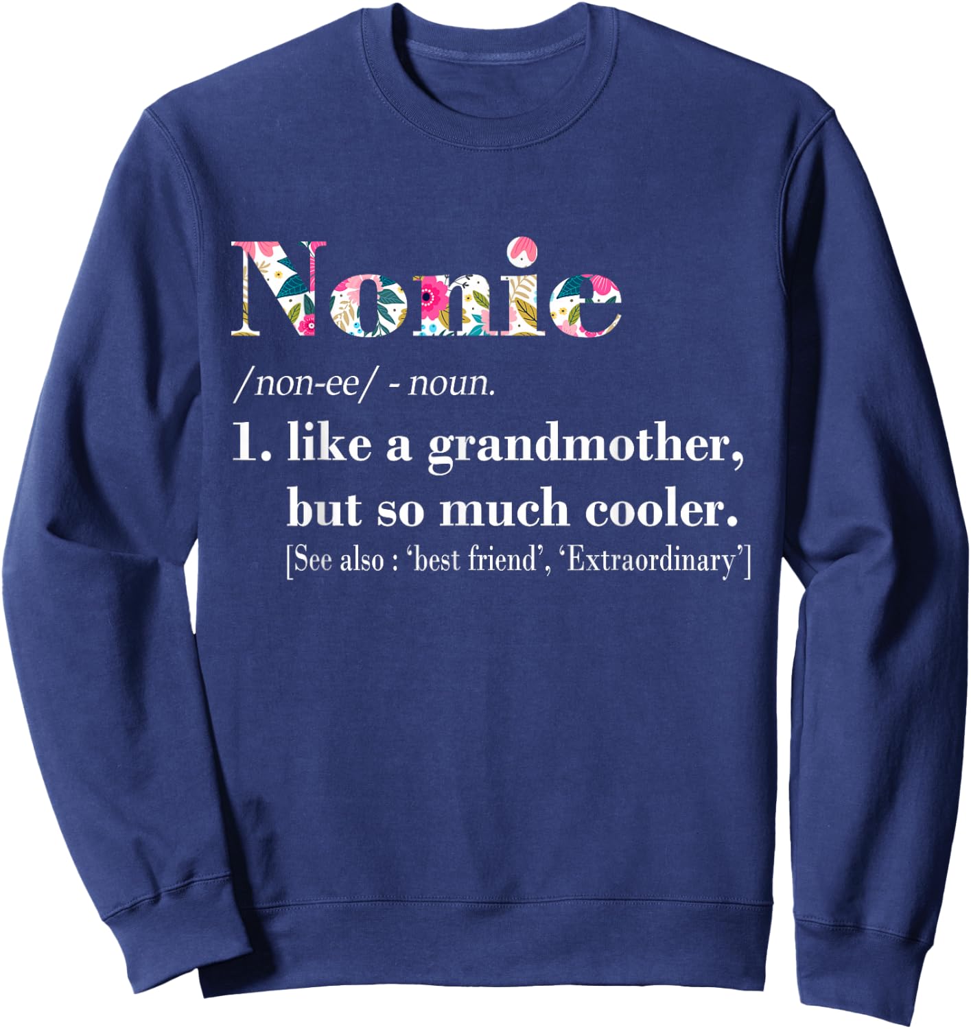 Nonie Like Grandmother but So Much Cooler Sweatshirt - Sweatshirt | Navy