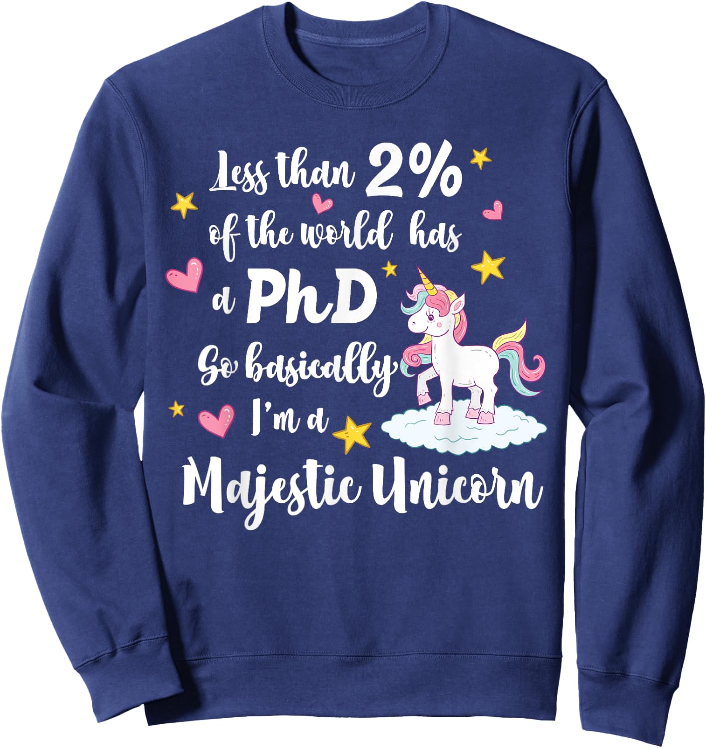 PhD Doctorate Majestic Unicorn for Grad Students Sweatshirt - Sweatshirt | Navy