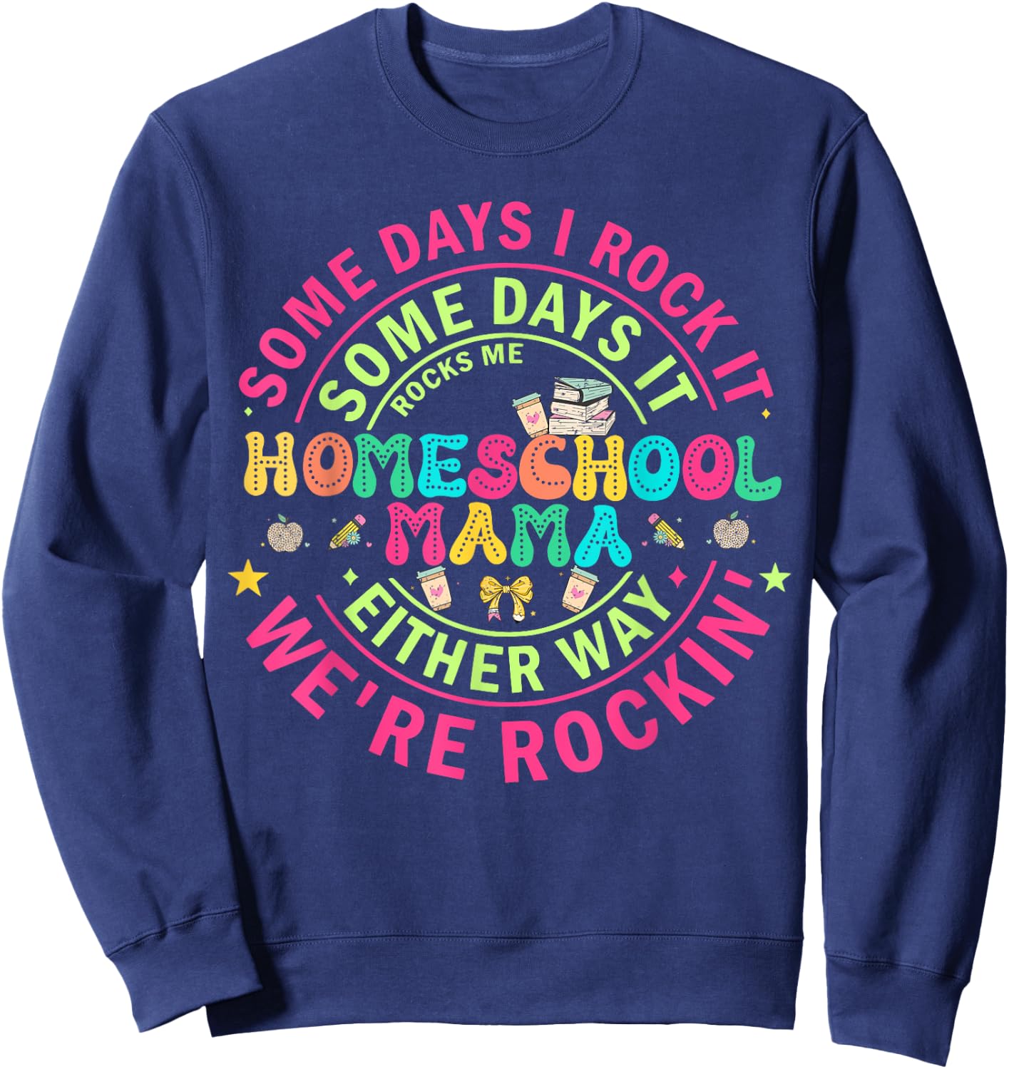 Homeschool Mama Homeschooling Graphic Moms Sweatshirt - Sweatshirt | Navy