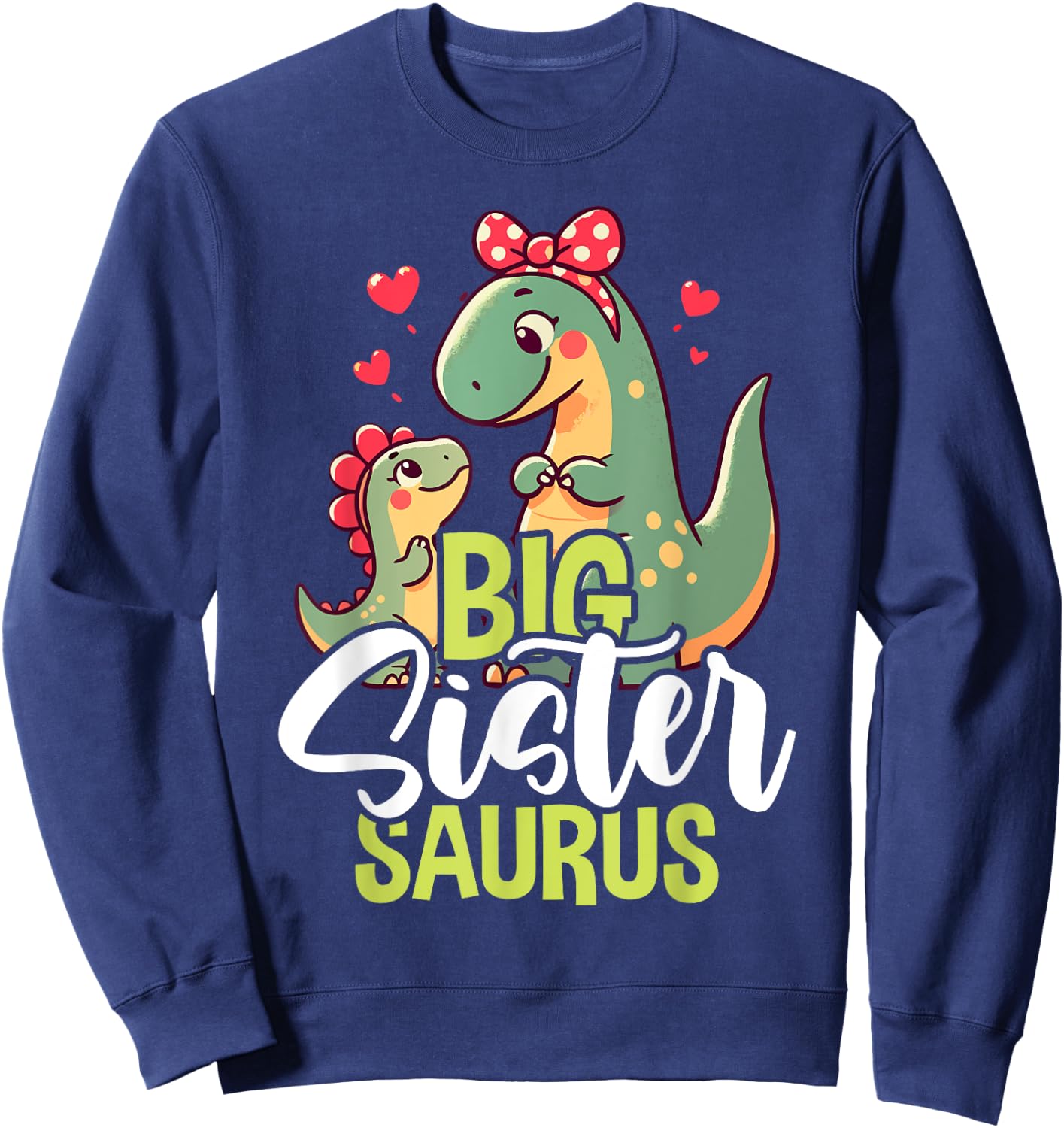 Big Sistersaurus Sister Dinosaur Baby Mother's Day Sweatshirt - Sweatshirt | Navy