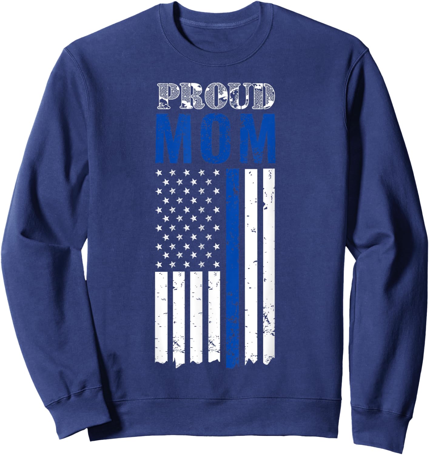 Thin Blue Line, Proud Mom Shirt, for Mother of a Cop Sweatshirt - Sweatshirt | Navy