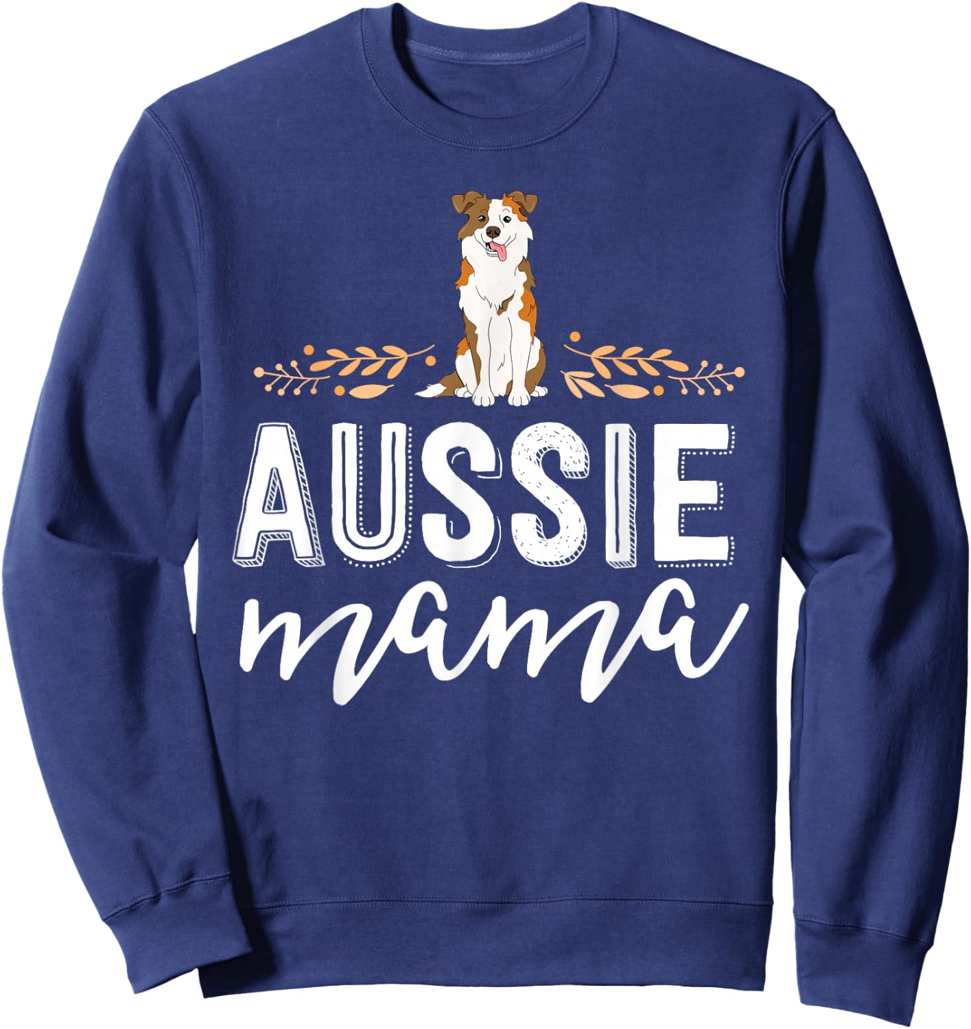 Aussie Mama Red Merle Australian Shepherd Farm Dog Mom Sweatshirt - Sweatshirt | Navy