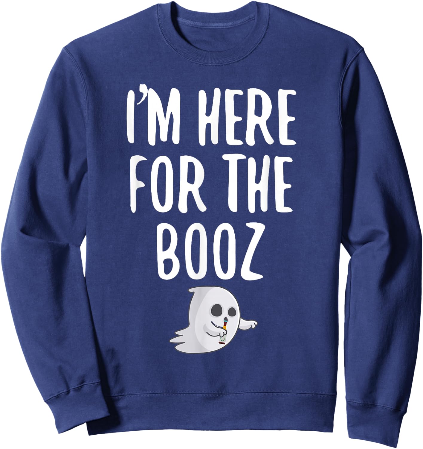 I'm Just Here For The Booz Sweatshirt - Sweatshirt | Navy