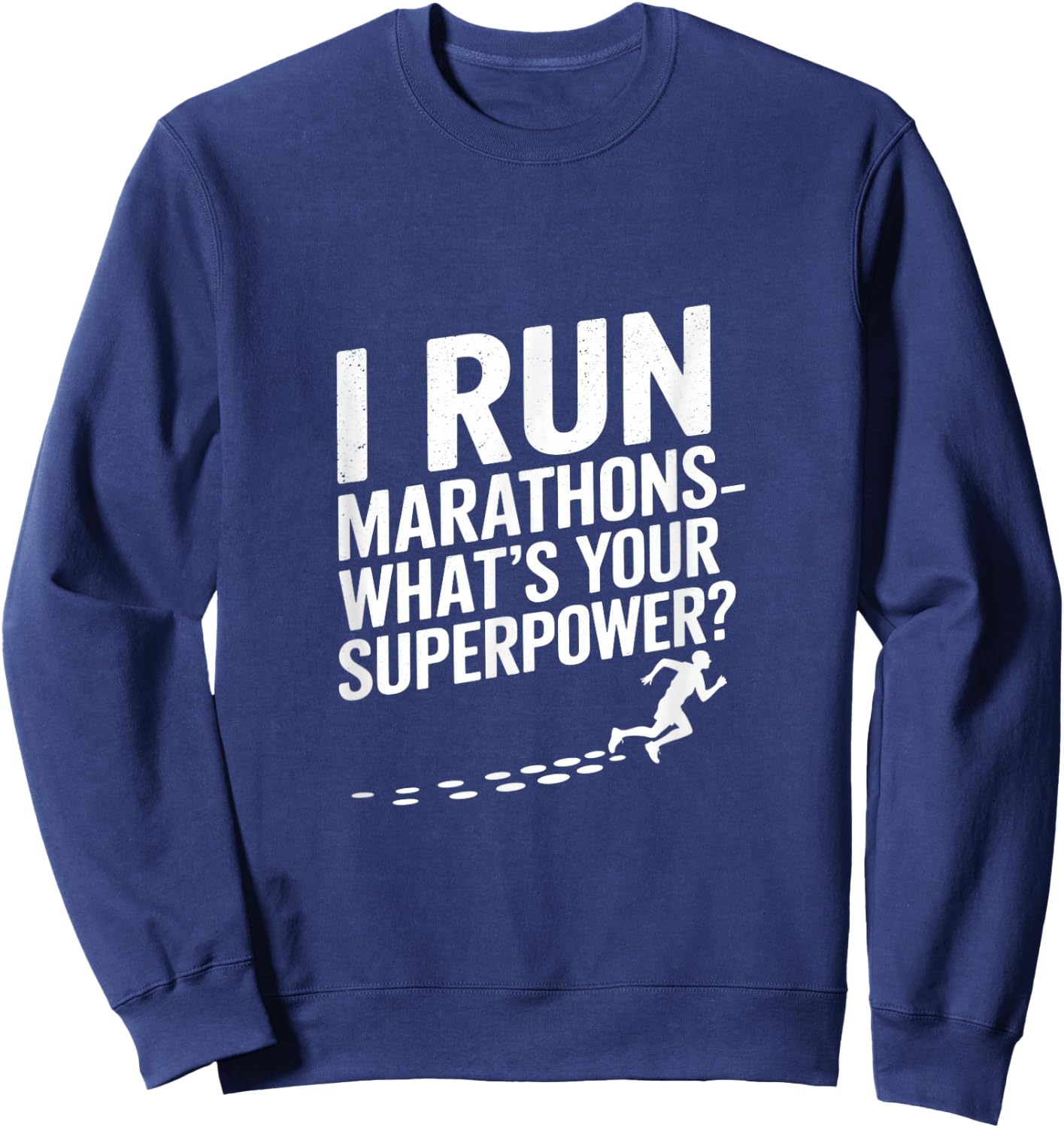 Runner 26.2 Miles I Run Marathons - What’s Your Superpower? Sweatshirt - Sweatshirt | Navy