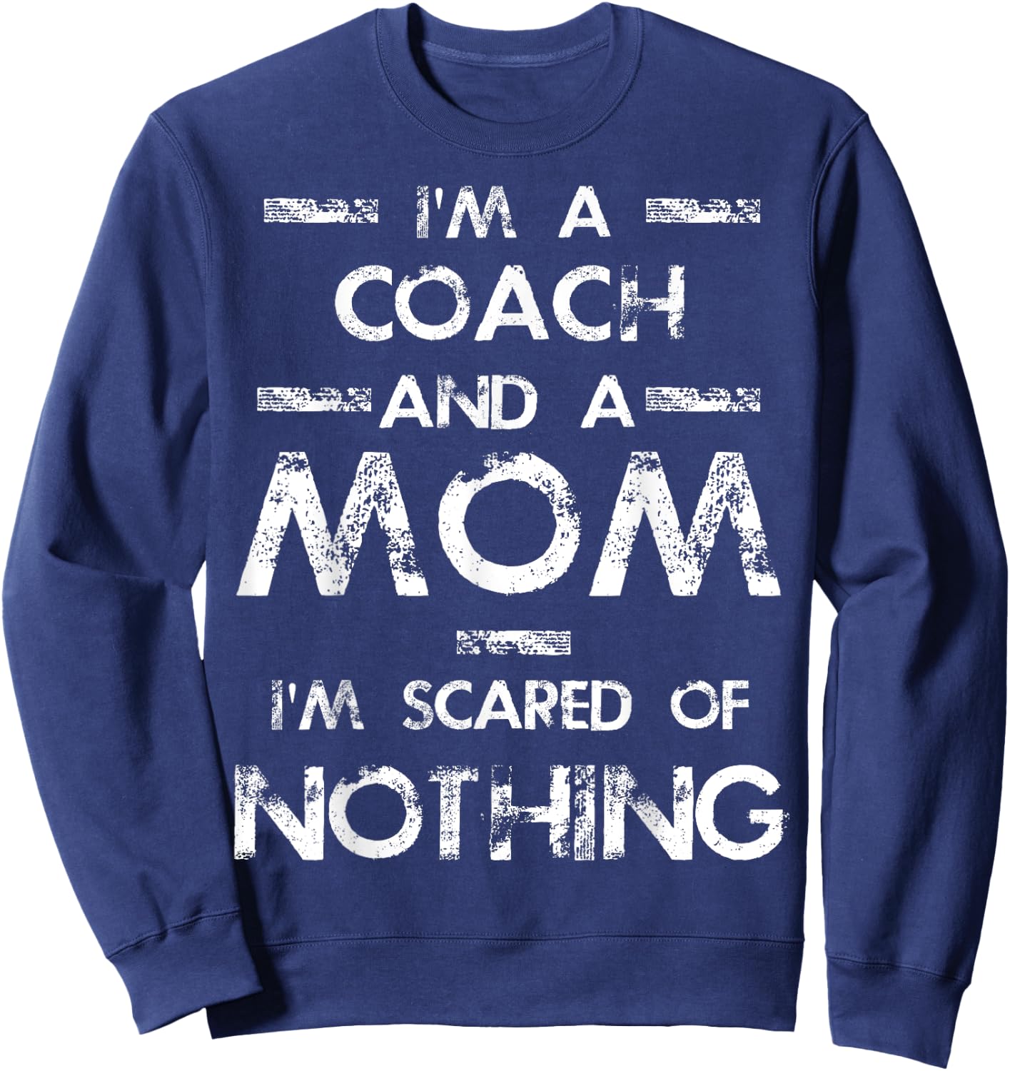 I'm A Coach And A Mom Sweatshirt - Sweatshirt | Navy