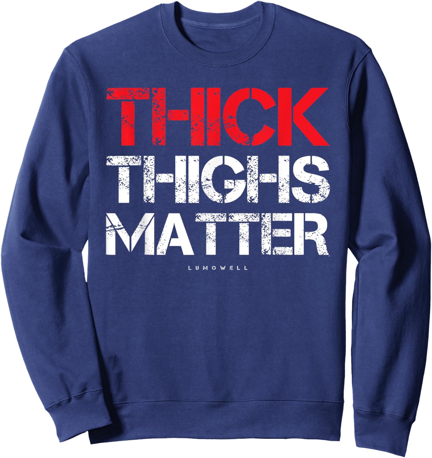 Thick Thighs Matter - Funny Gym powerlifting Sweatshirt - Sweatshirt | Navy