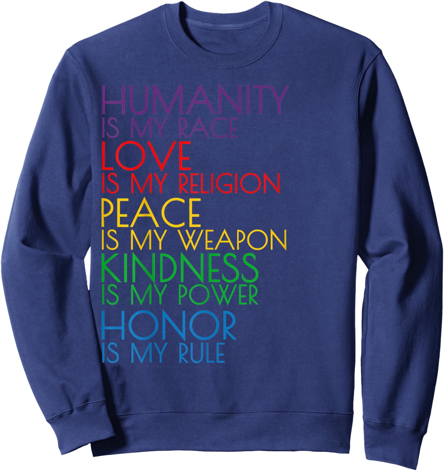 Humanity is my Race Love is my Religion Quote Rainbow Sweatshirt - Sweatshirt | Navy
