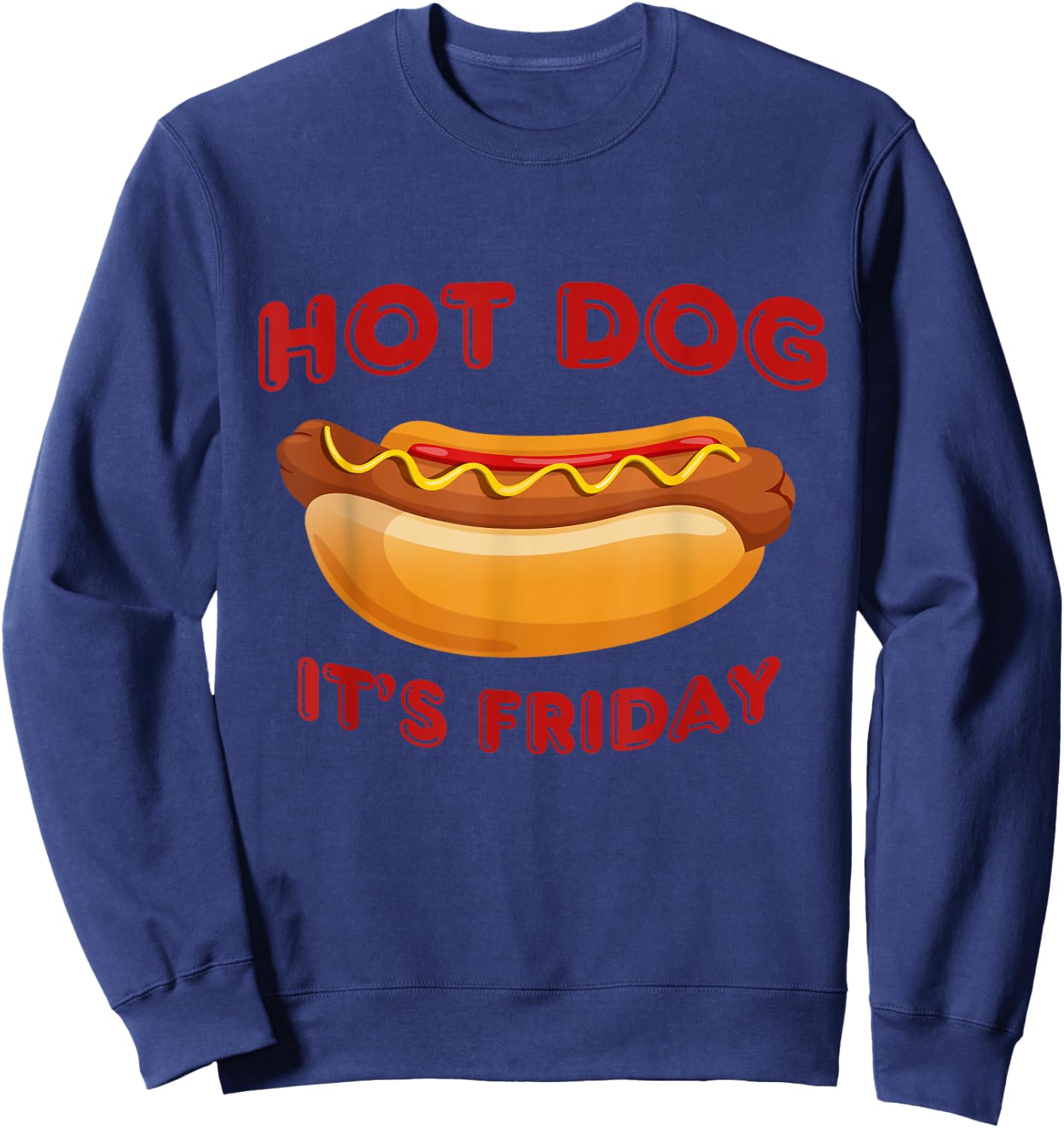 Hot Dog It's Friday Fun Clothing Sweatshirt - Sweatshirt | Navy