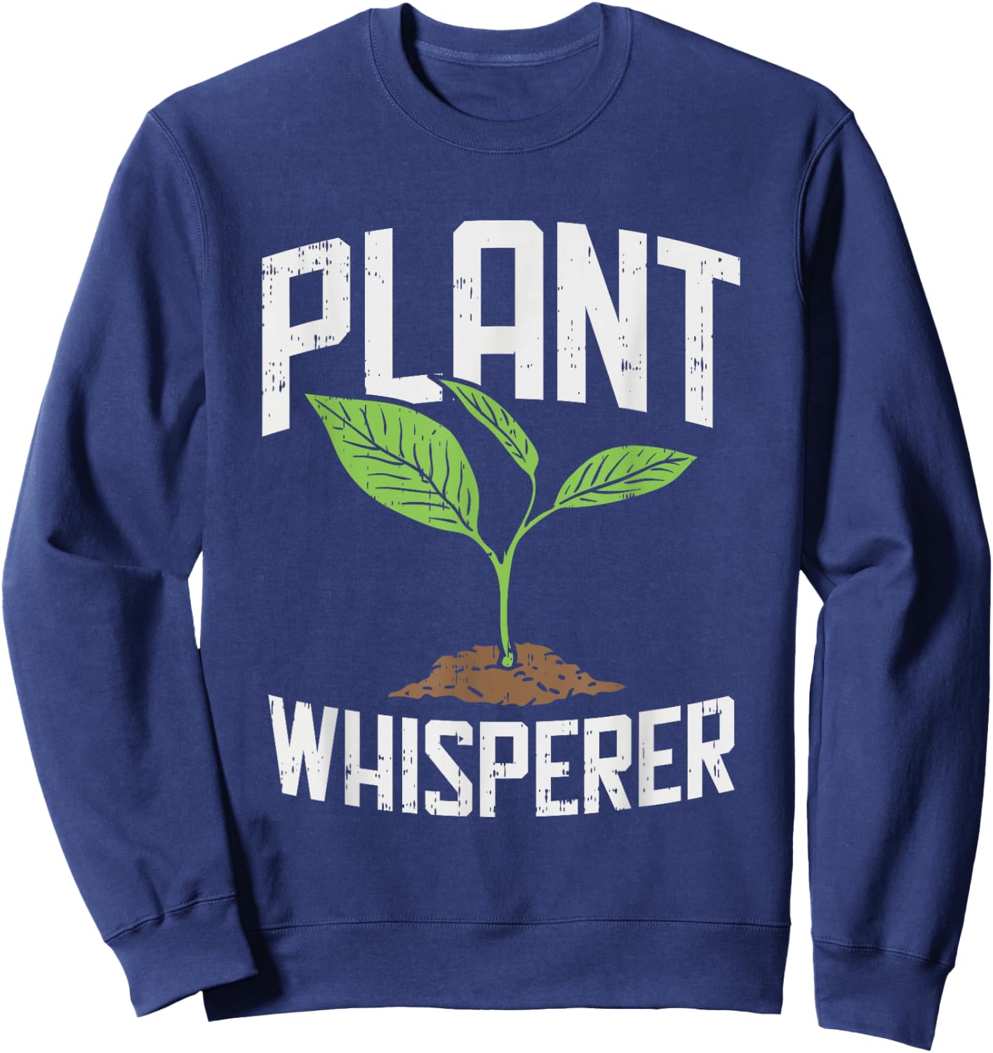 Plant Whisperer, Funny Hobby Gardening Sweatshirt - Sweatshirt | Navy