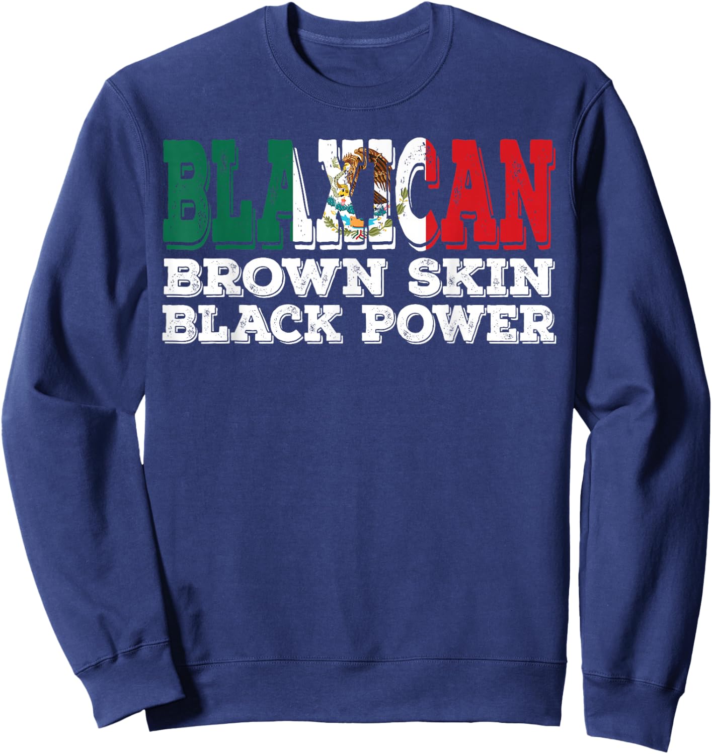 Blaxican Half Black Half Mexicana Black History Month Sweatshirt - Sweatshirt | Navy