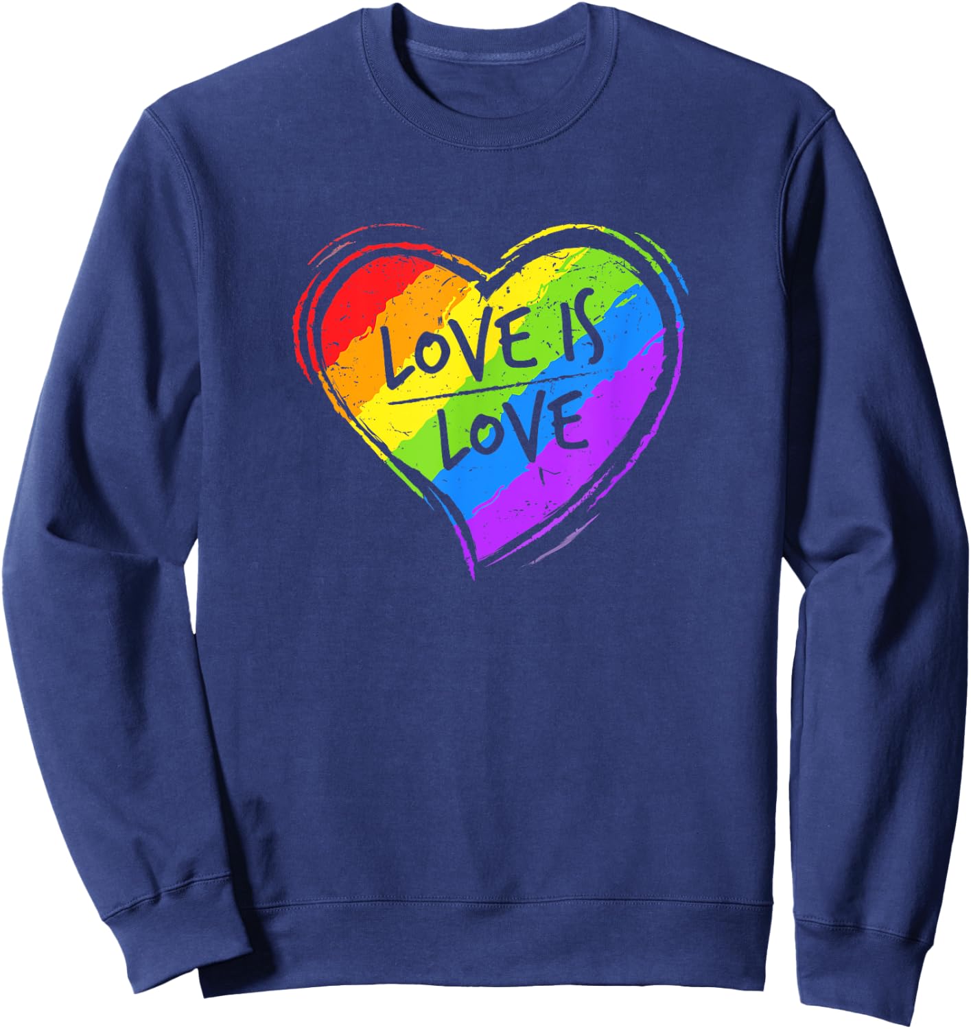 Love Rainbow Heart Funny Quote Sweatshirt - Sweatshirt | Navy