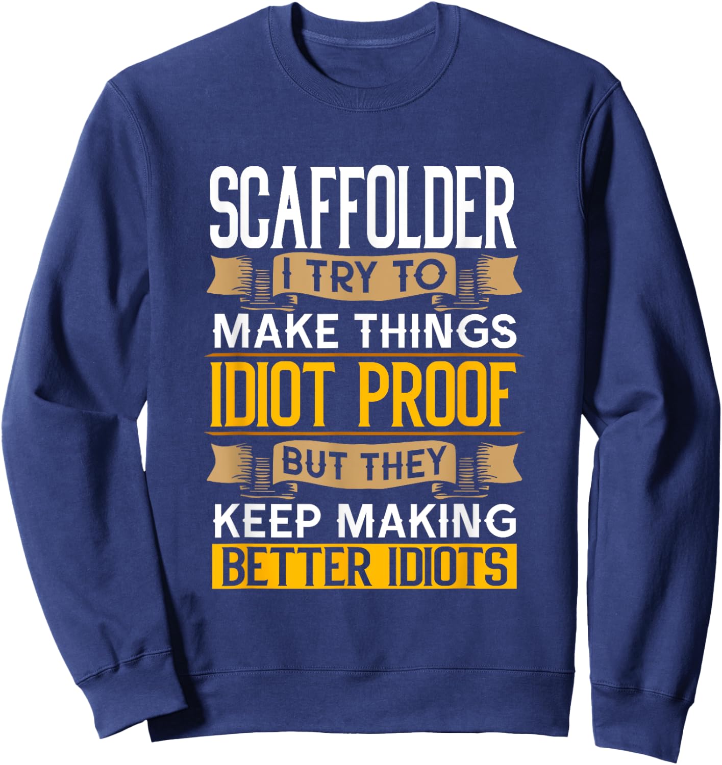 Scaffolder Sarcastic Graphic Funny Scaffolders Sweatshirt - Sweatshirt | Navy