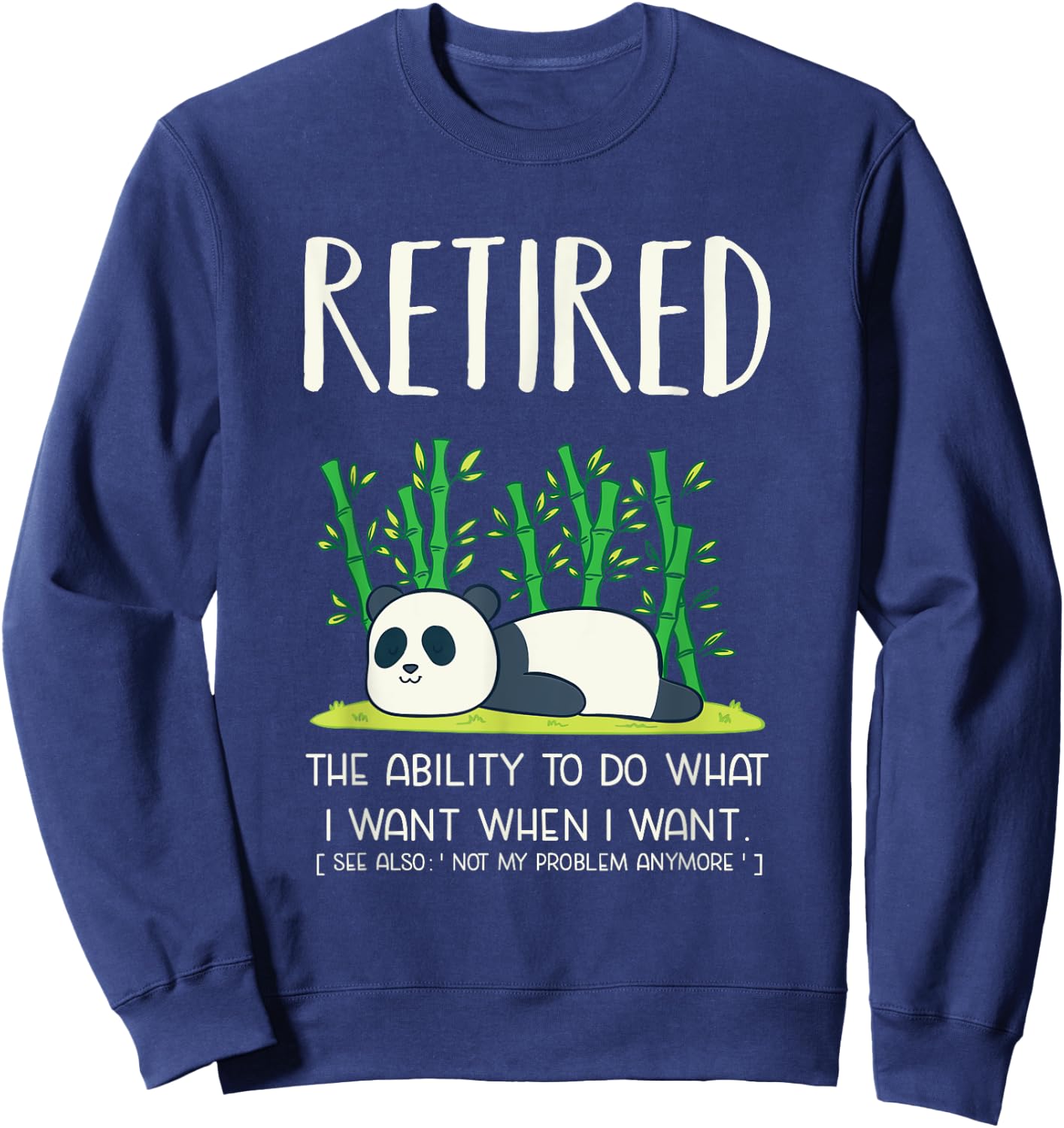 Retired Definitin Lazy Panda T Shirt Retirement Gag Shirt Sweatshirt - Sweatshirt | Navy