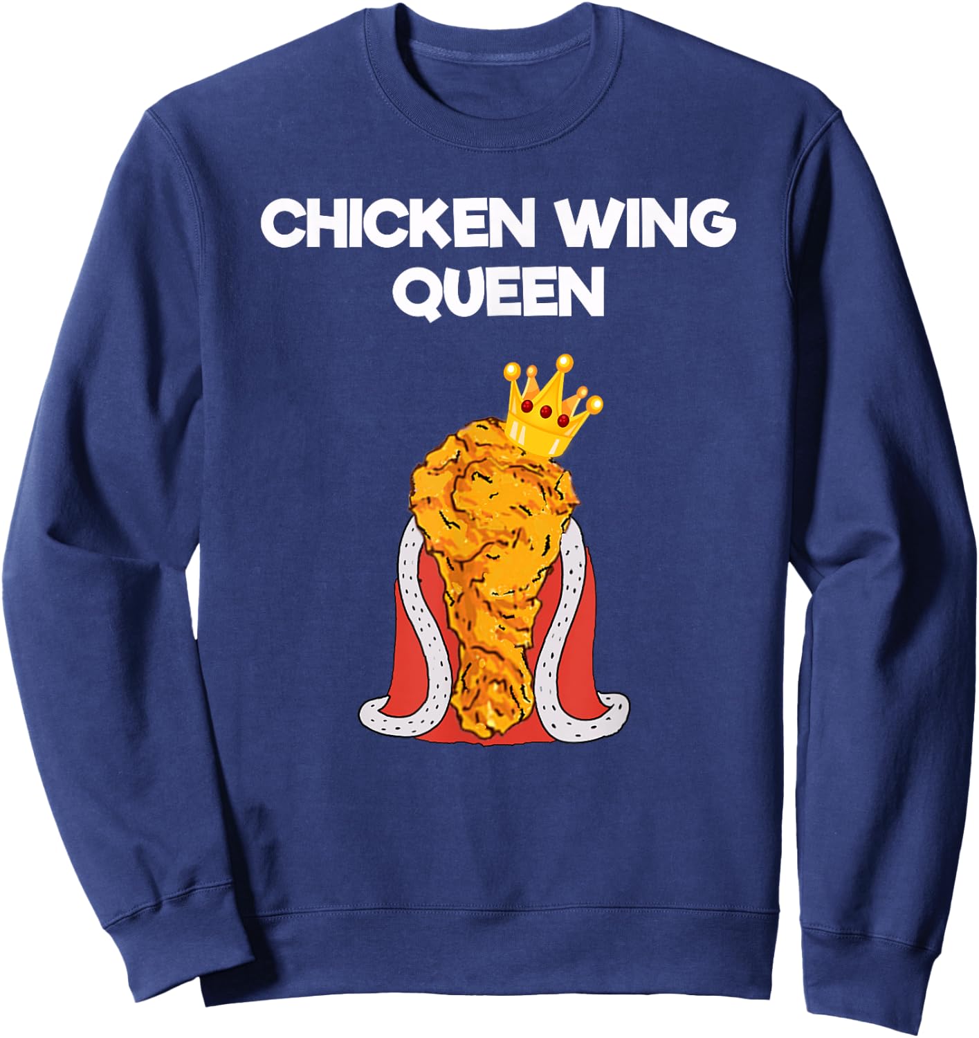Funny Chicken Wing Fan - Queen Sweatshirt - Sweatshirt | Navy