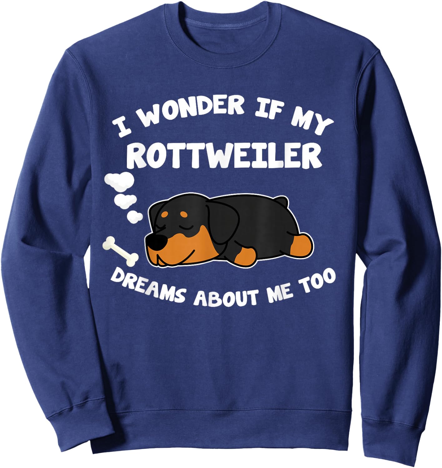 Rottweiler Pajama Shirt Dream About Rottweilers Gift Sweatshirt - Sweatshirt | Navy
