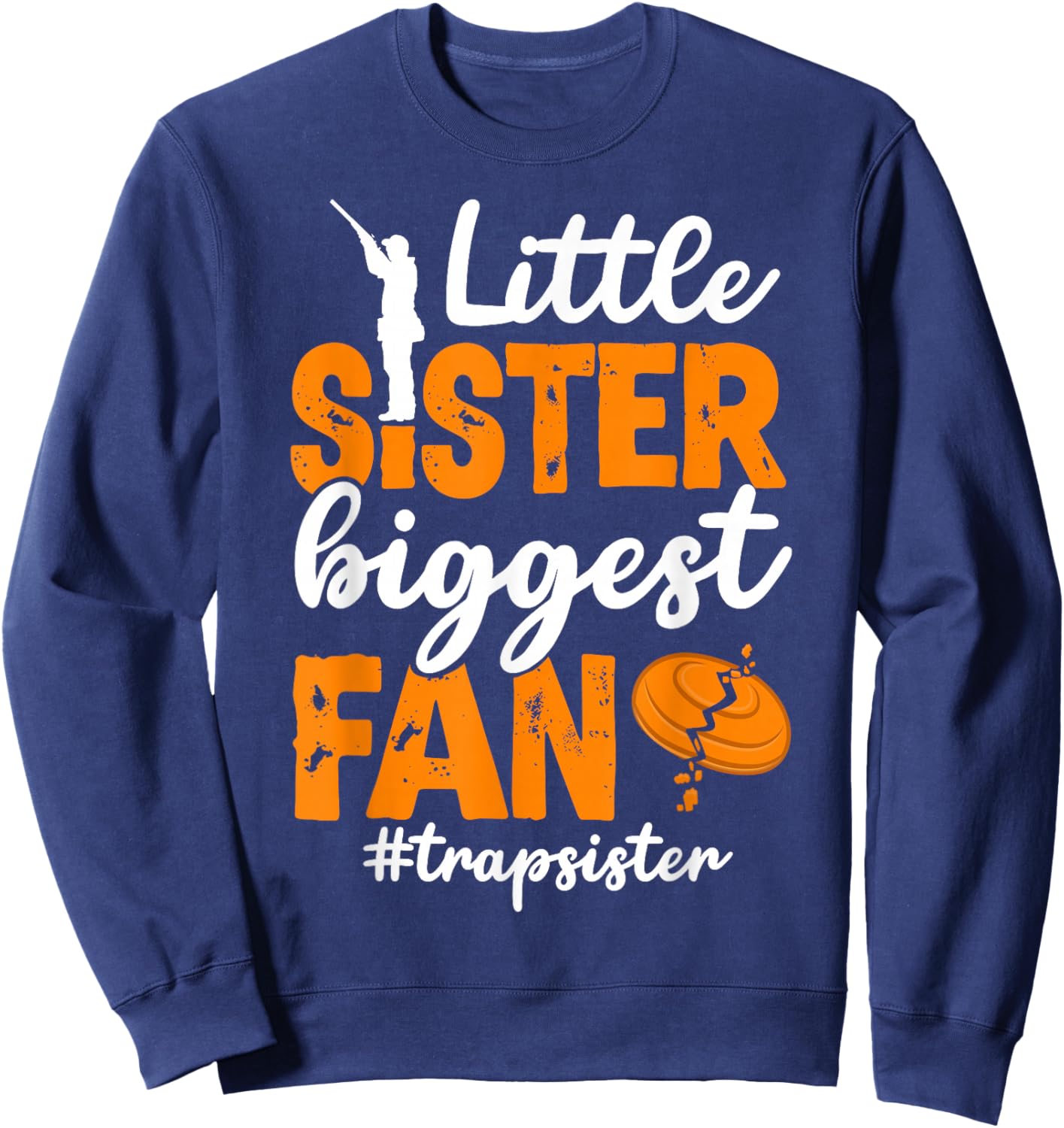 Little Sister Trap Shooting Sister Trap Shooting Sis Sweatshirt - Sweatshirt | Navy