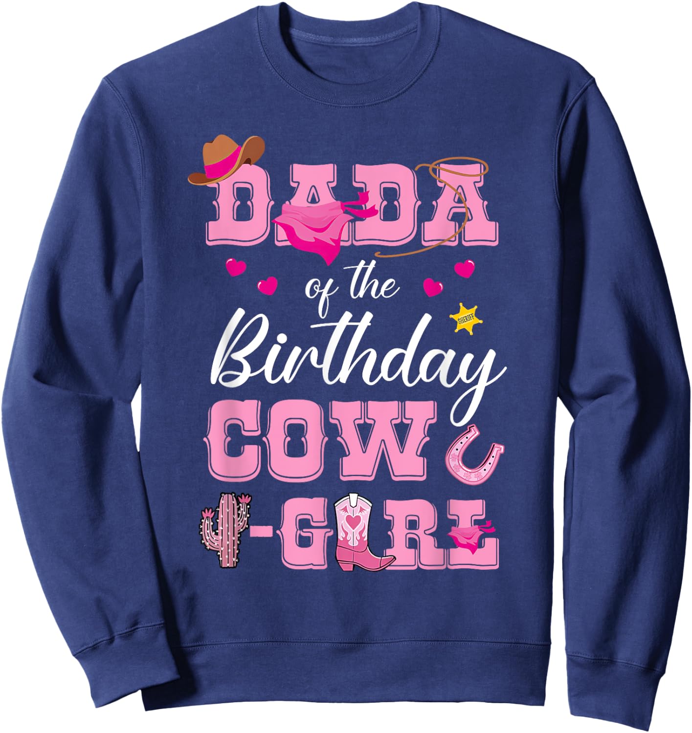 Dada Of The Birthday Cow Girl Rodeo Cowgirl Birthday Sweatshirt - Sweatshirt | Navy