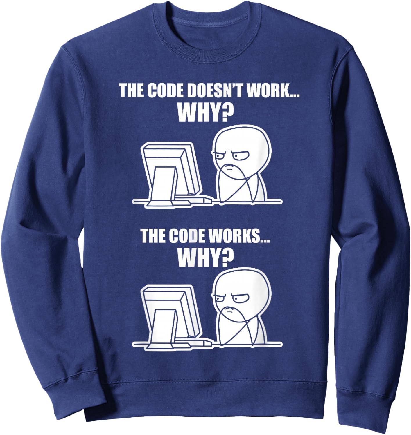 Funny Programmer - Code Works Why Meme Sweatshirt - Sweatshirt | Navy