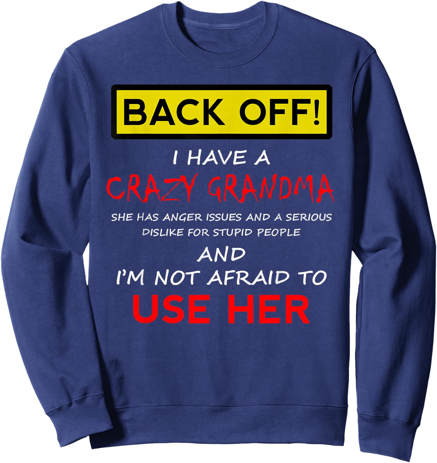 Back Off Crazy Grandma Grandson Granddaughter Funny Gifts Small Sweatshirt - Sweatshirt | Navy