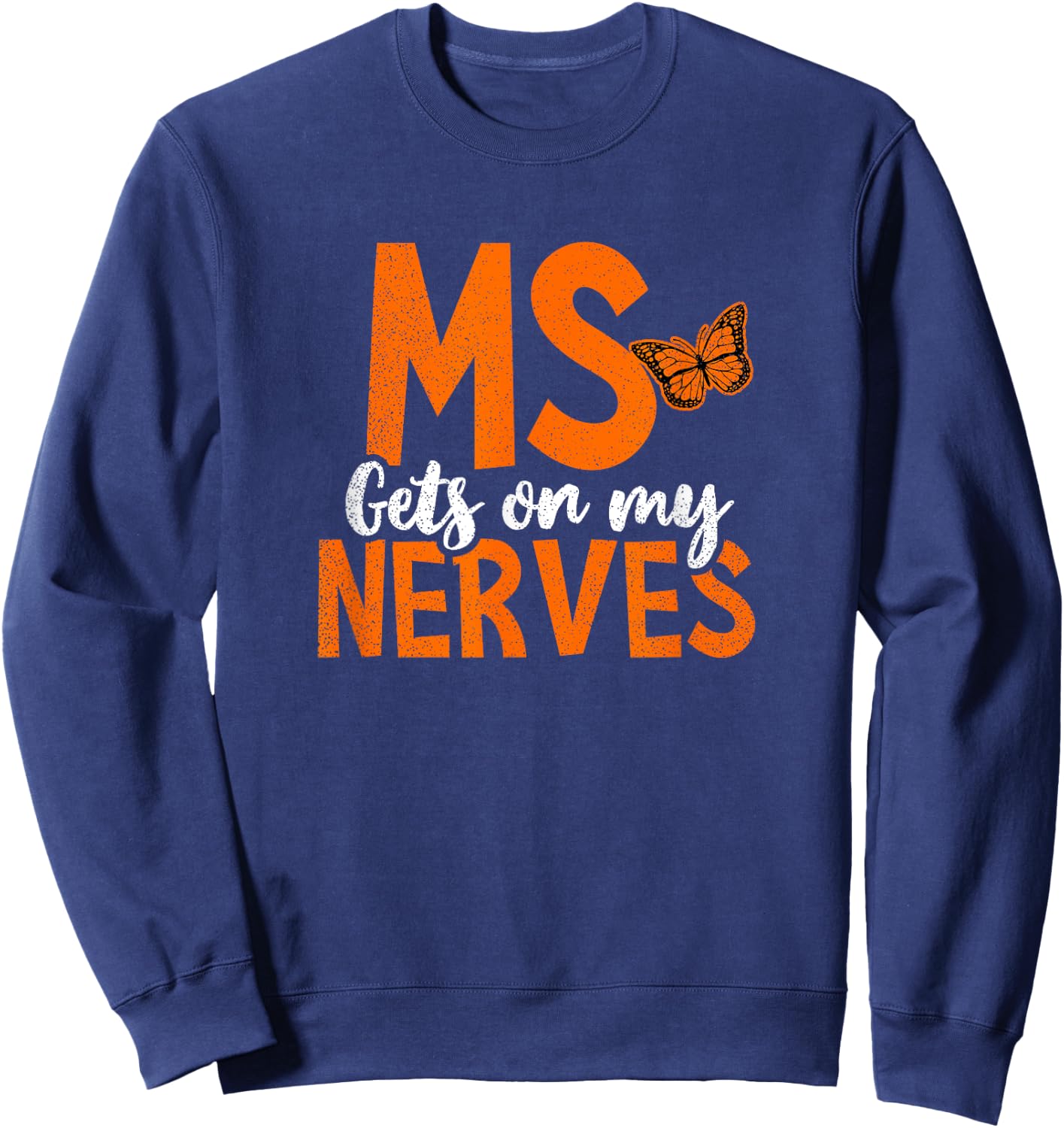 MS Awareness Shirt | Gets On My Nerves Gift Sweatshirt - Sweatshirt | Navy