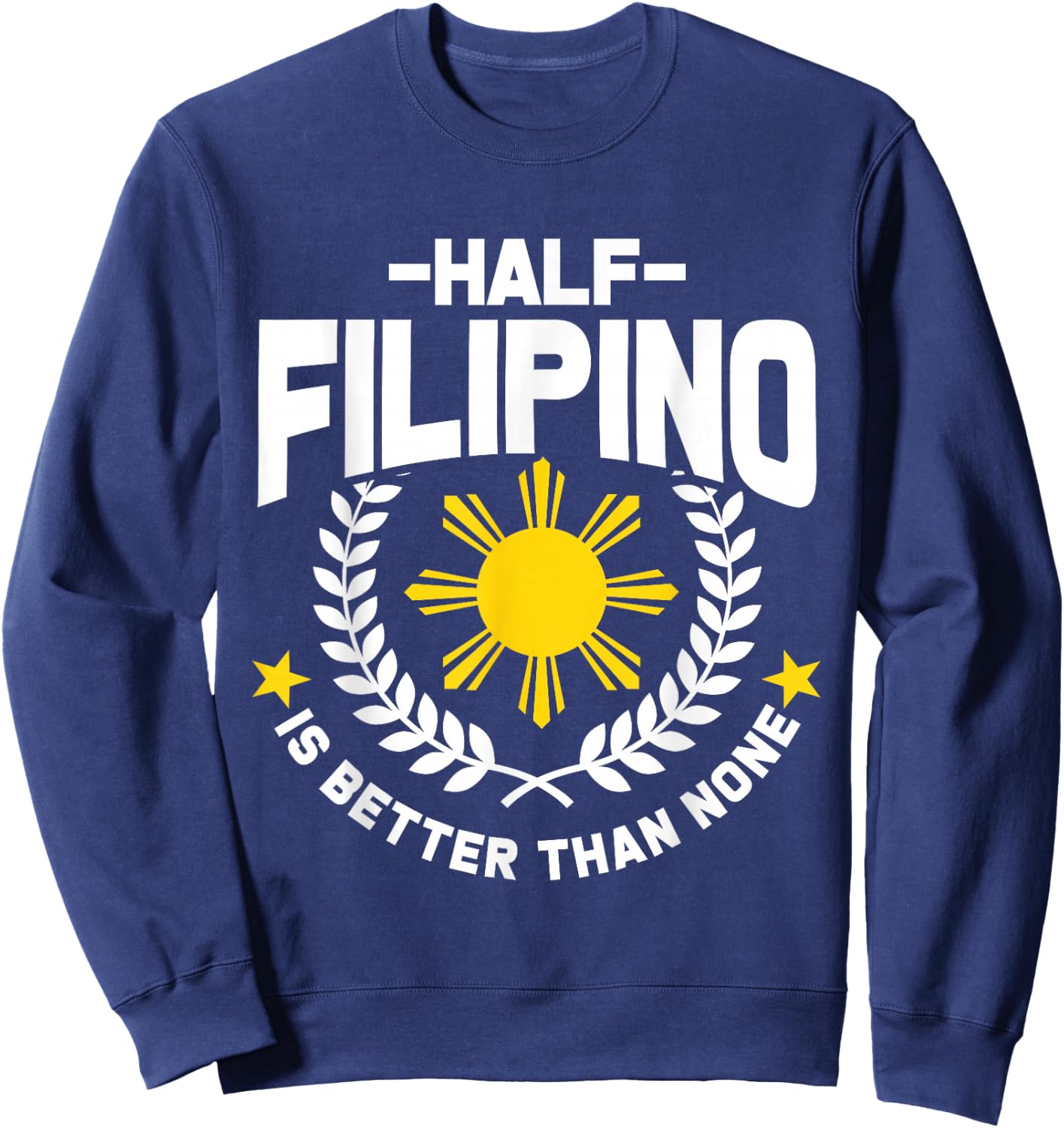 Filipino Gifts Pinoy Manila Philippines Sweatshirt - Sweatshirt | Navy