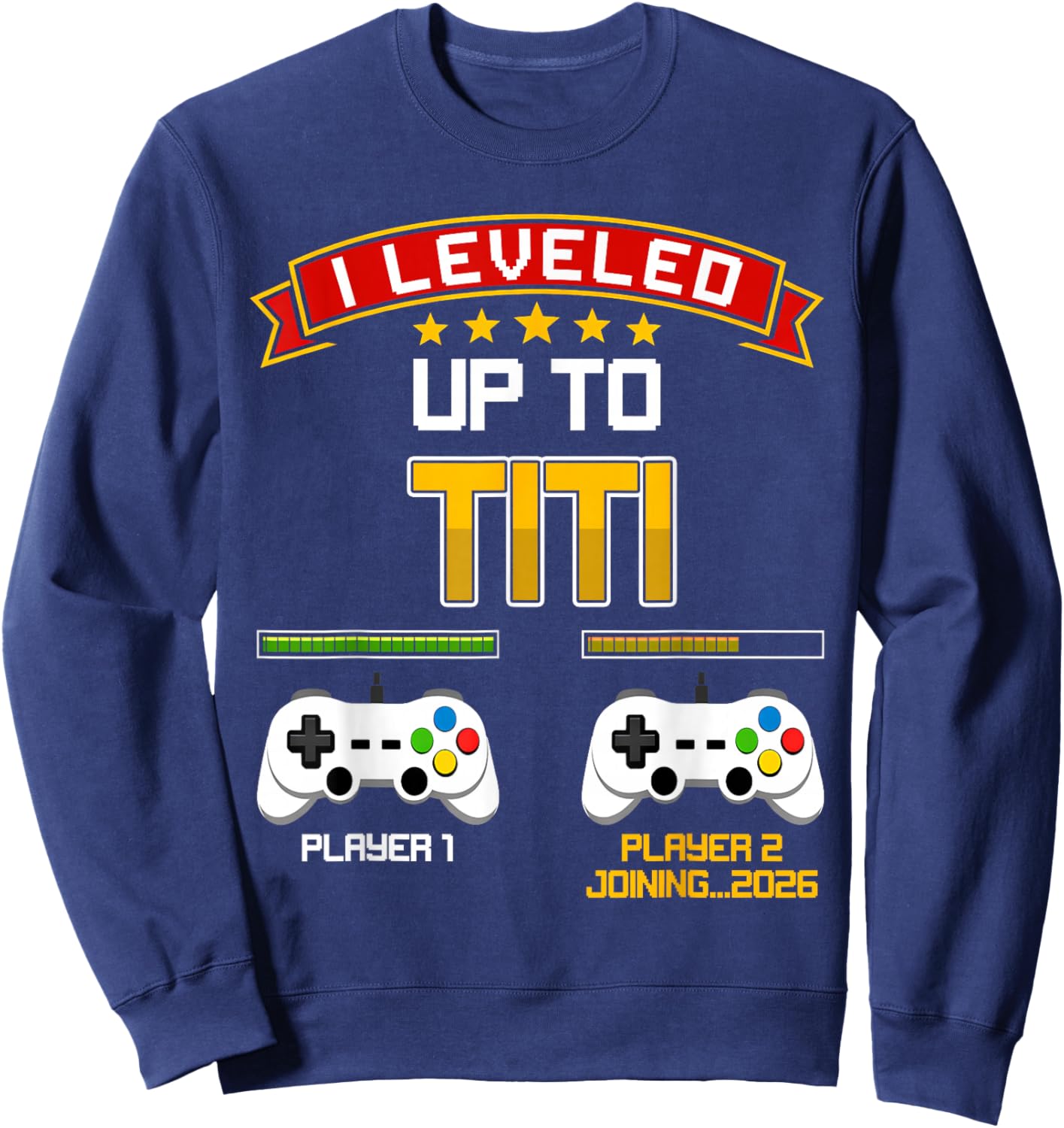 Leveling Up to Titi 2026 Gamer Pregnancy Announcement Sweatshirt - Sweatshirt | Navy