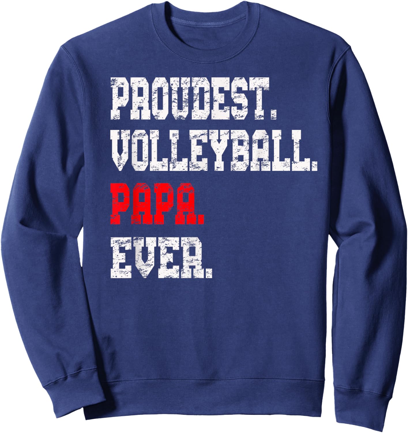 Custom Volleyball Papa , Best Papa Ever Gift Sweatshirt - Sweatshirt | Navy