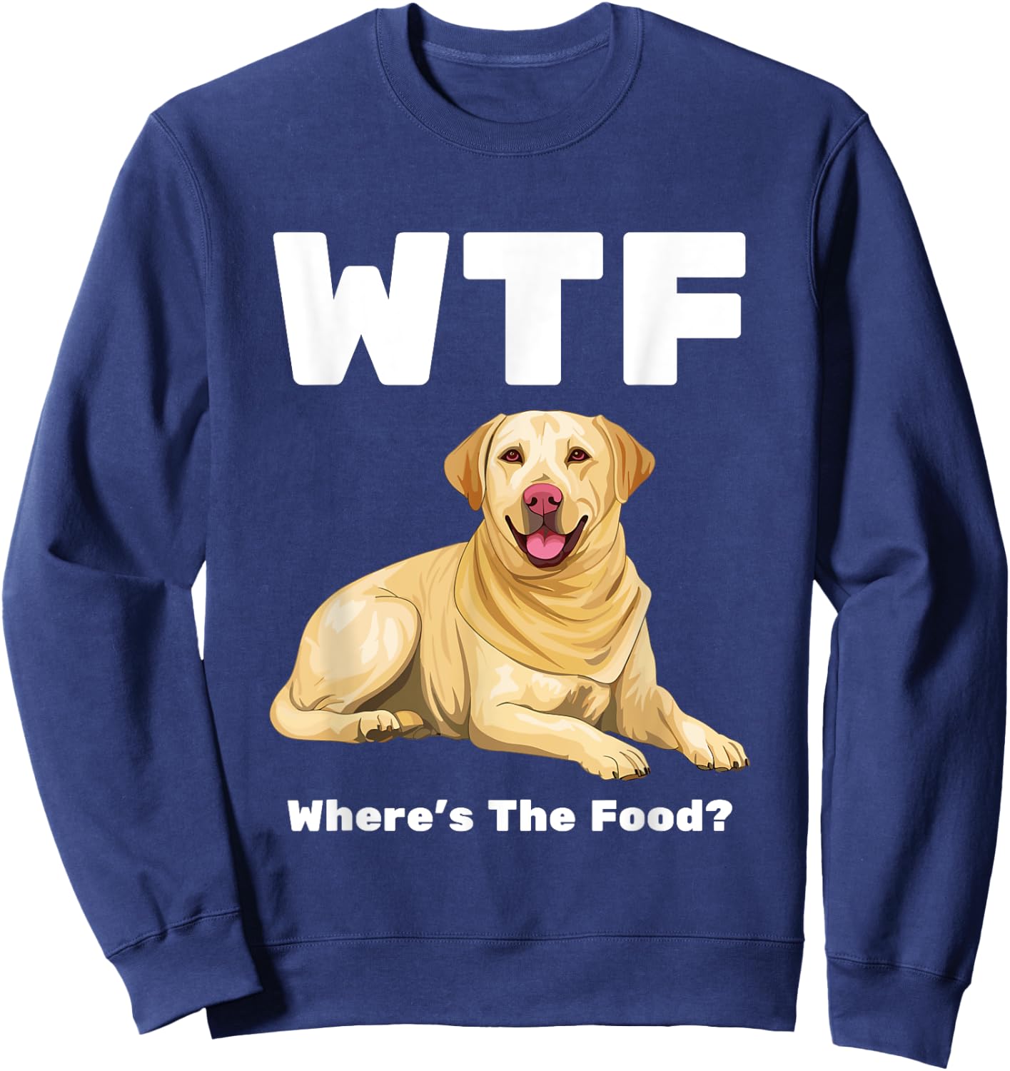 WTF - Where's The Food? Labrador Dog Sweatshirt - Sweatshirt | Navy