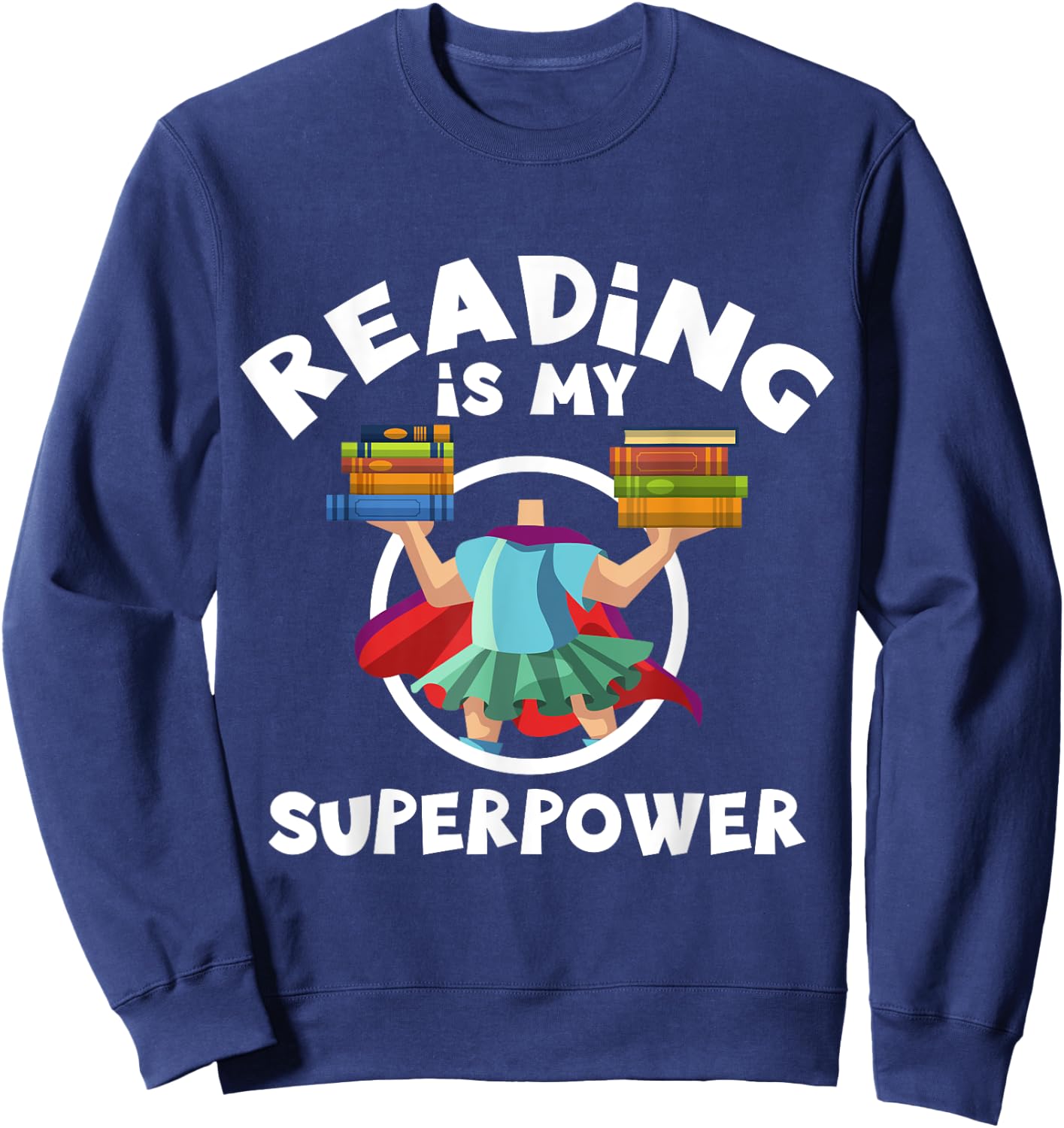 Reading Is My Superpower Shirt, Book , Book Lovers Sweatshirt - Sweatshirt | Navy