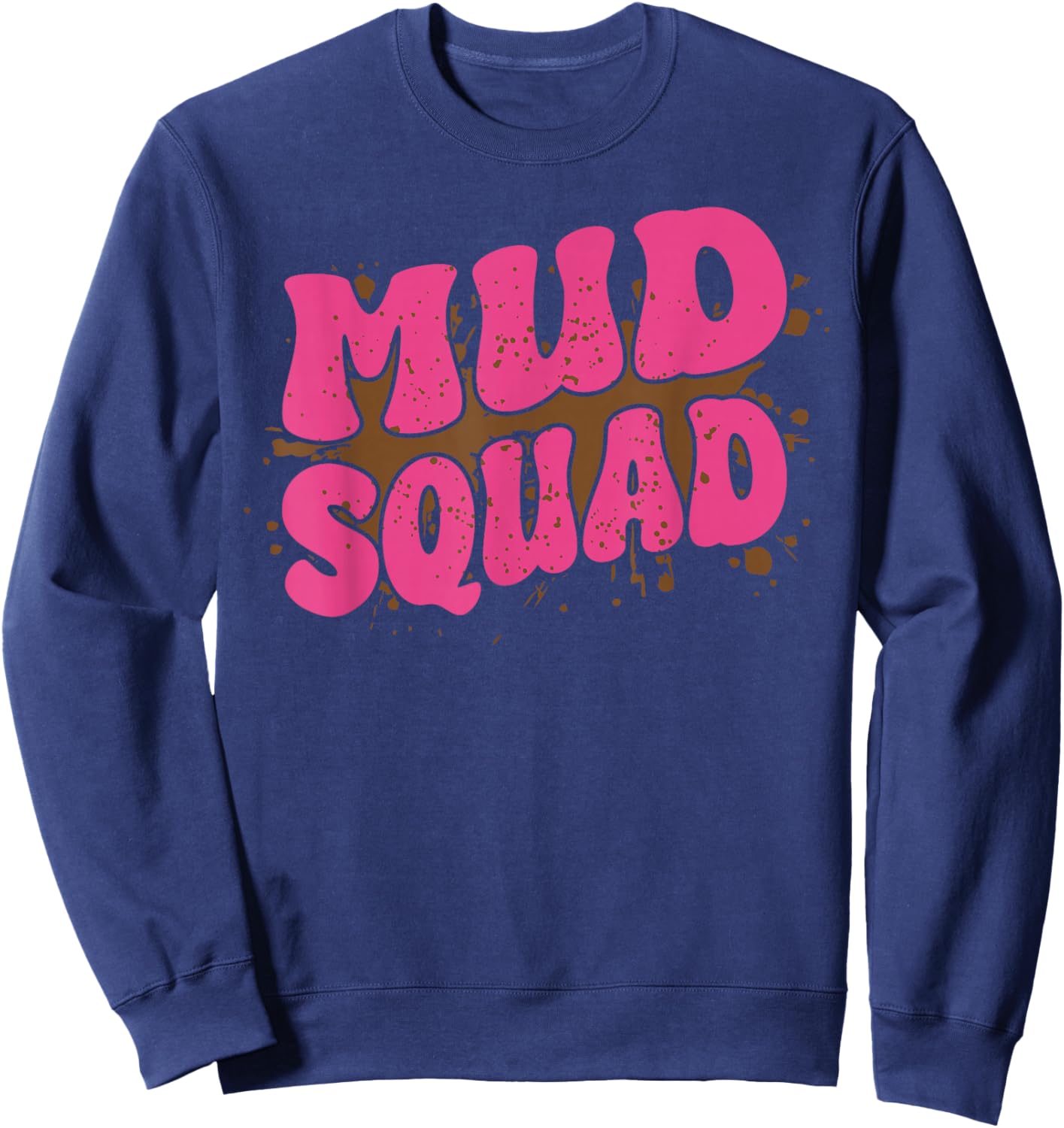 Mud Run Squad Women Friends Mud Girl Sweatshirt - Sweatshirt | Navy
