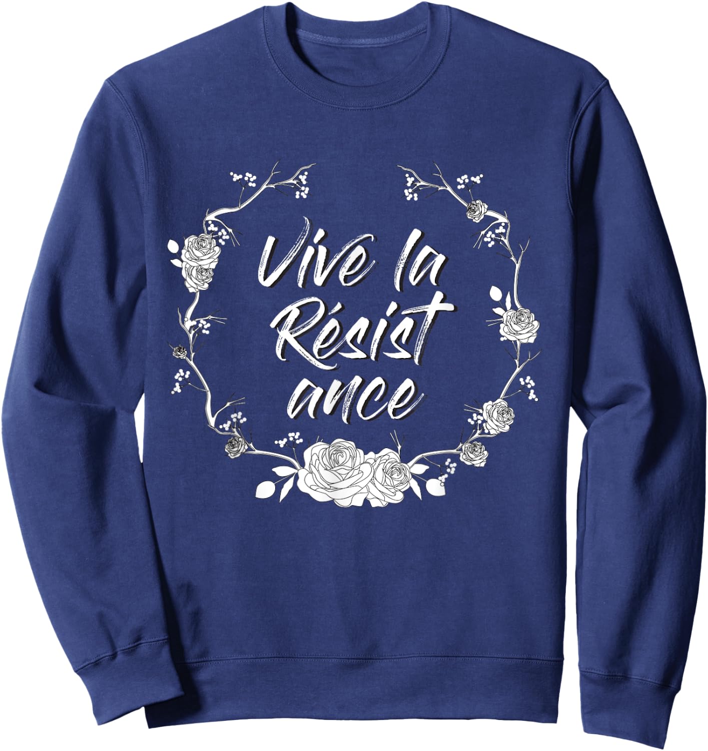 White Rose Vive La Resistance - Women Music Resist Sweatshirt - Sweatshirt | Navy
