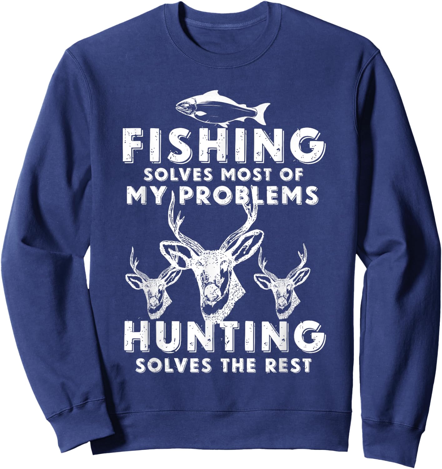 Fishing & Hunting Shirt Gifts for Hunters Who Love To Hunt Sweatshirt - Sweatshirt | Navy