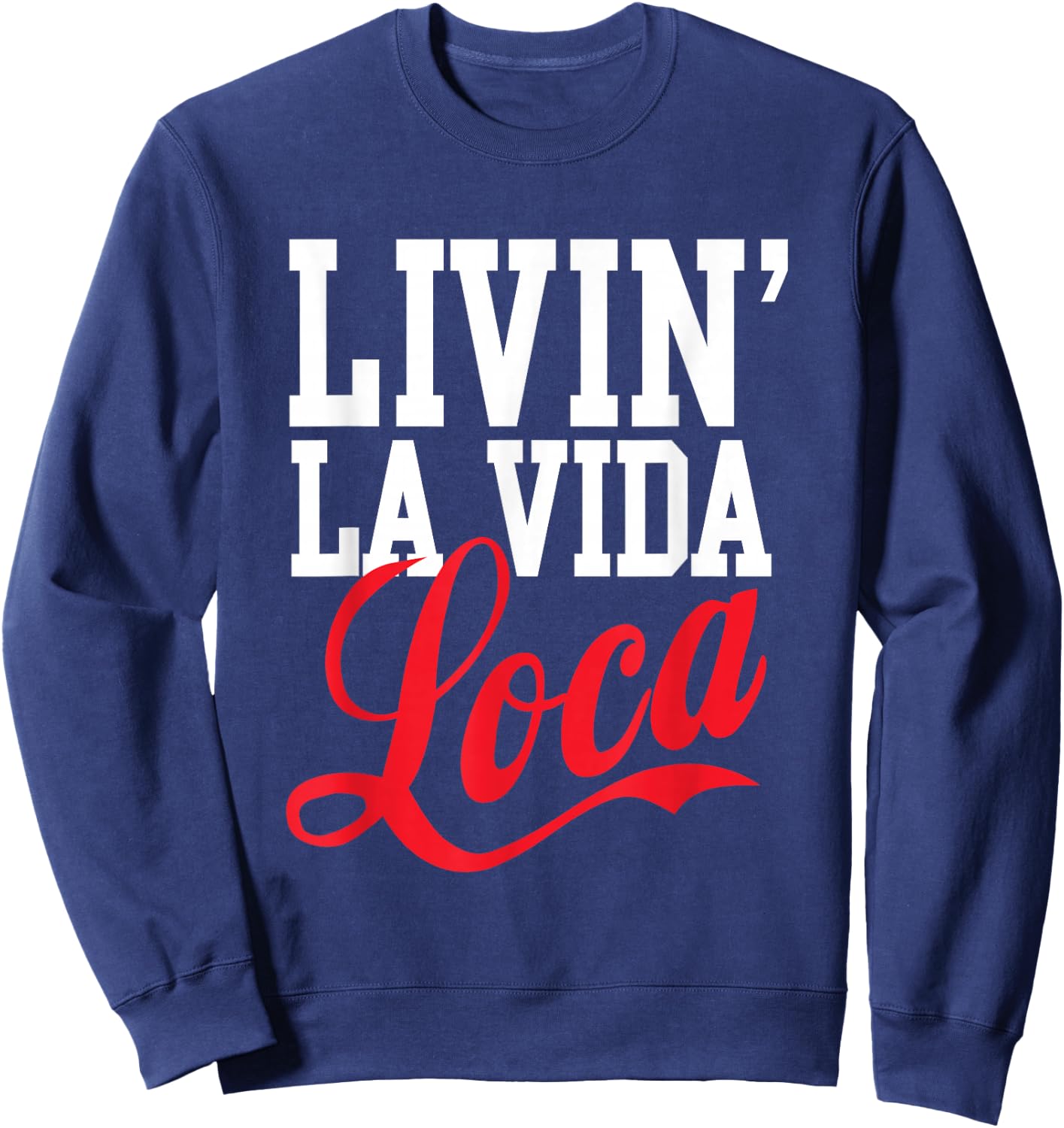 Livin' La Vida Loca Sweatshirt - Sweatshirt | Navy