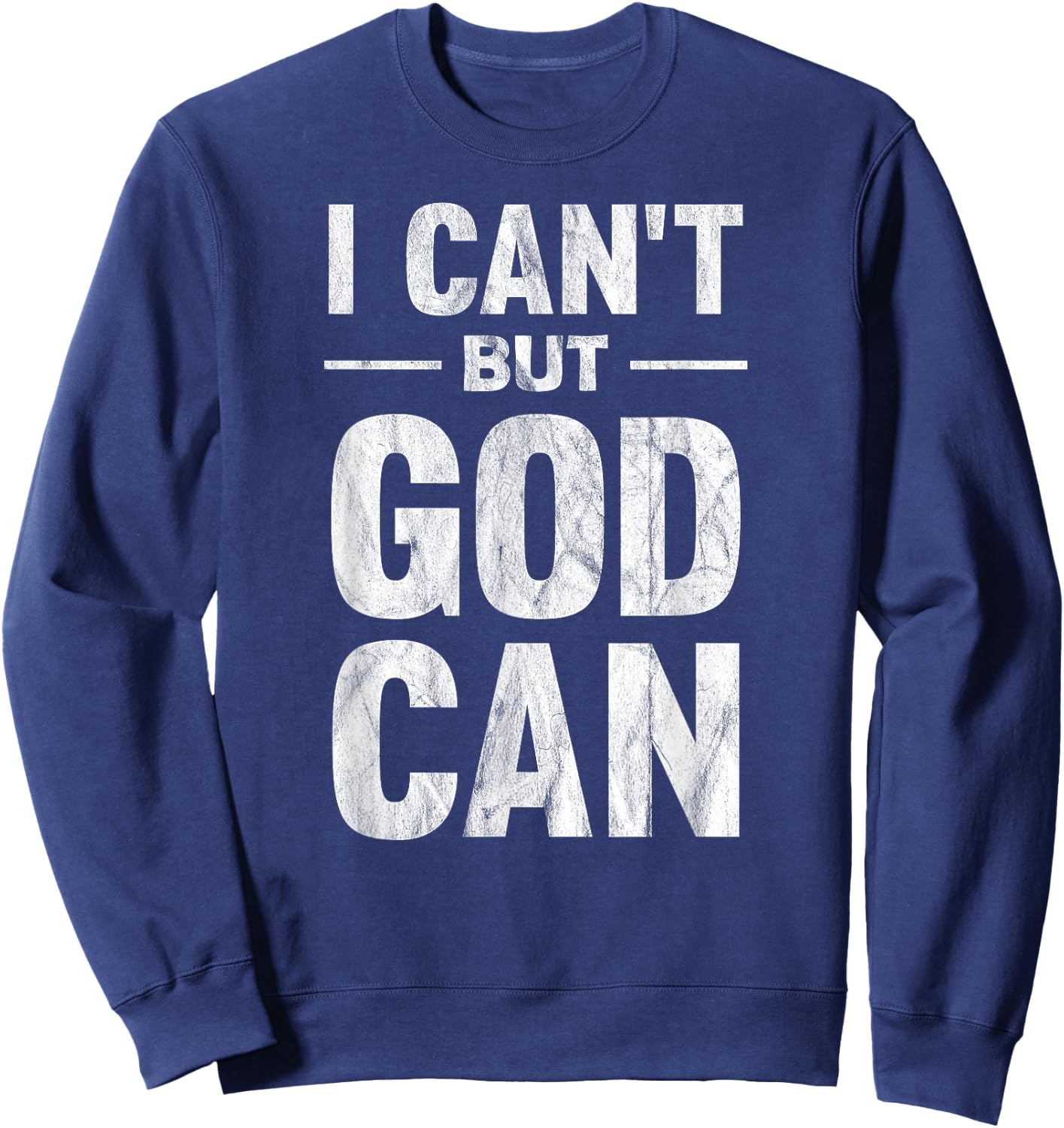 I Can't But God Can Sweatshirt - Sweatshirt | Navy