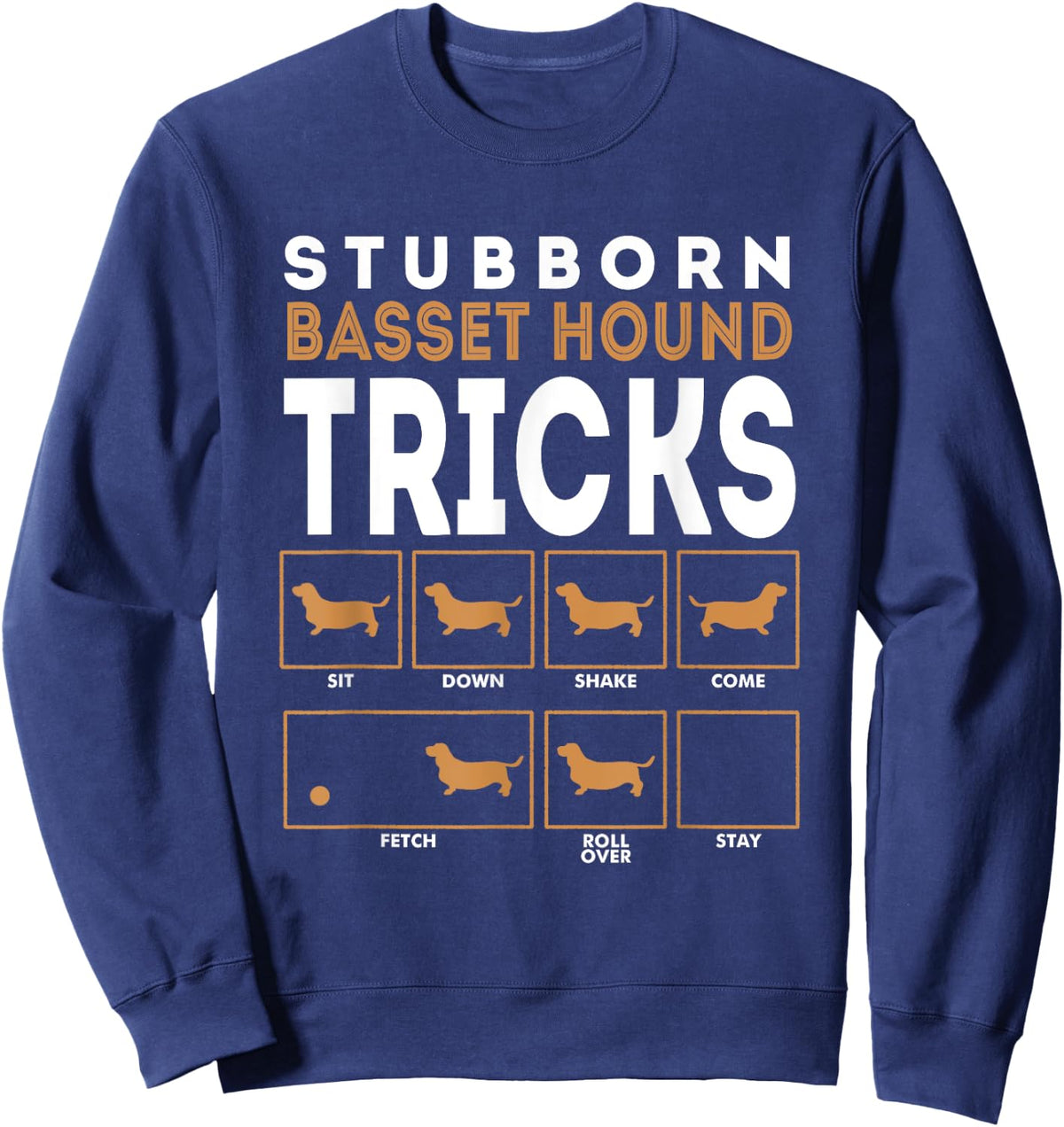 Stubborn Basset Hound Dog Training Tricks Graphic Men Women Kids Sweatshirt - Sweatshirt | Navy