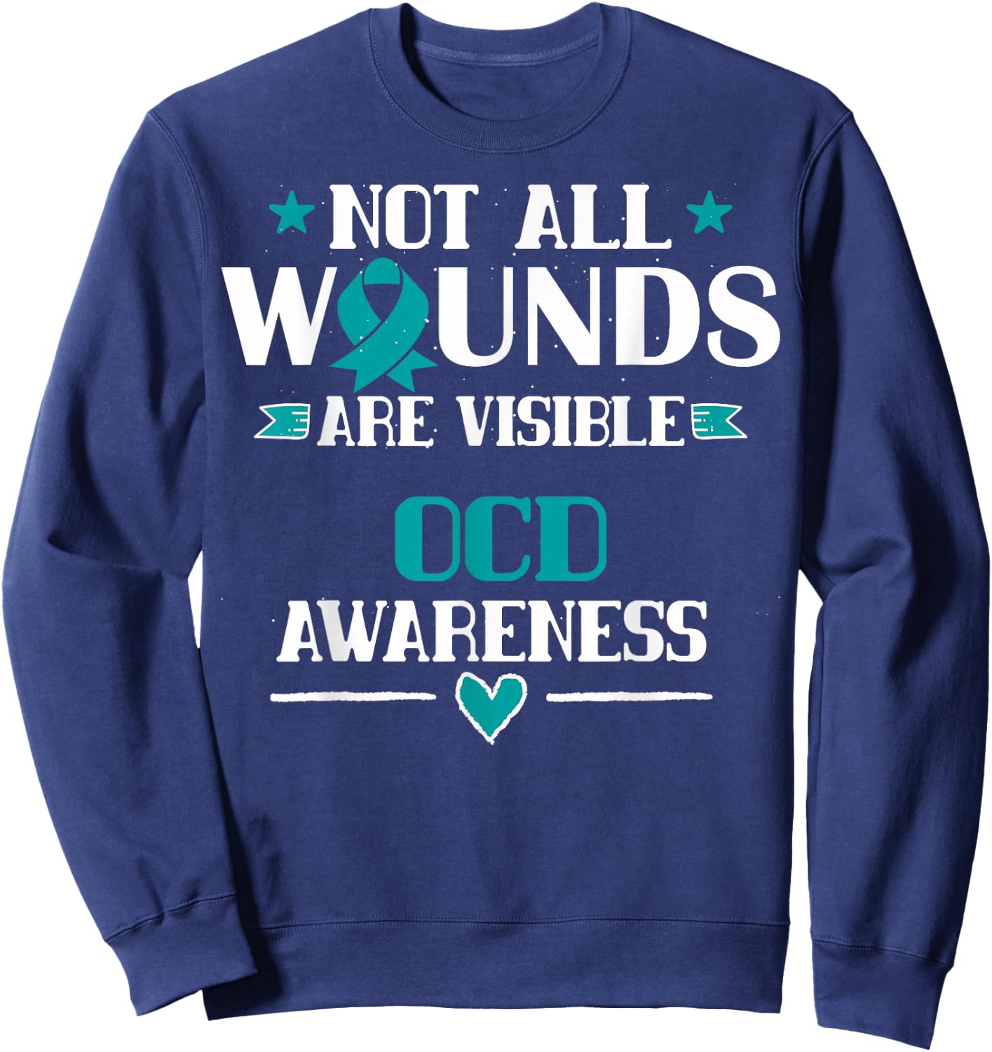 Not All Wounds Are Visible - OCD T Shirt Sweatshirt - Sweatshirt | Navy